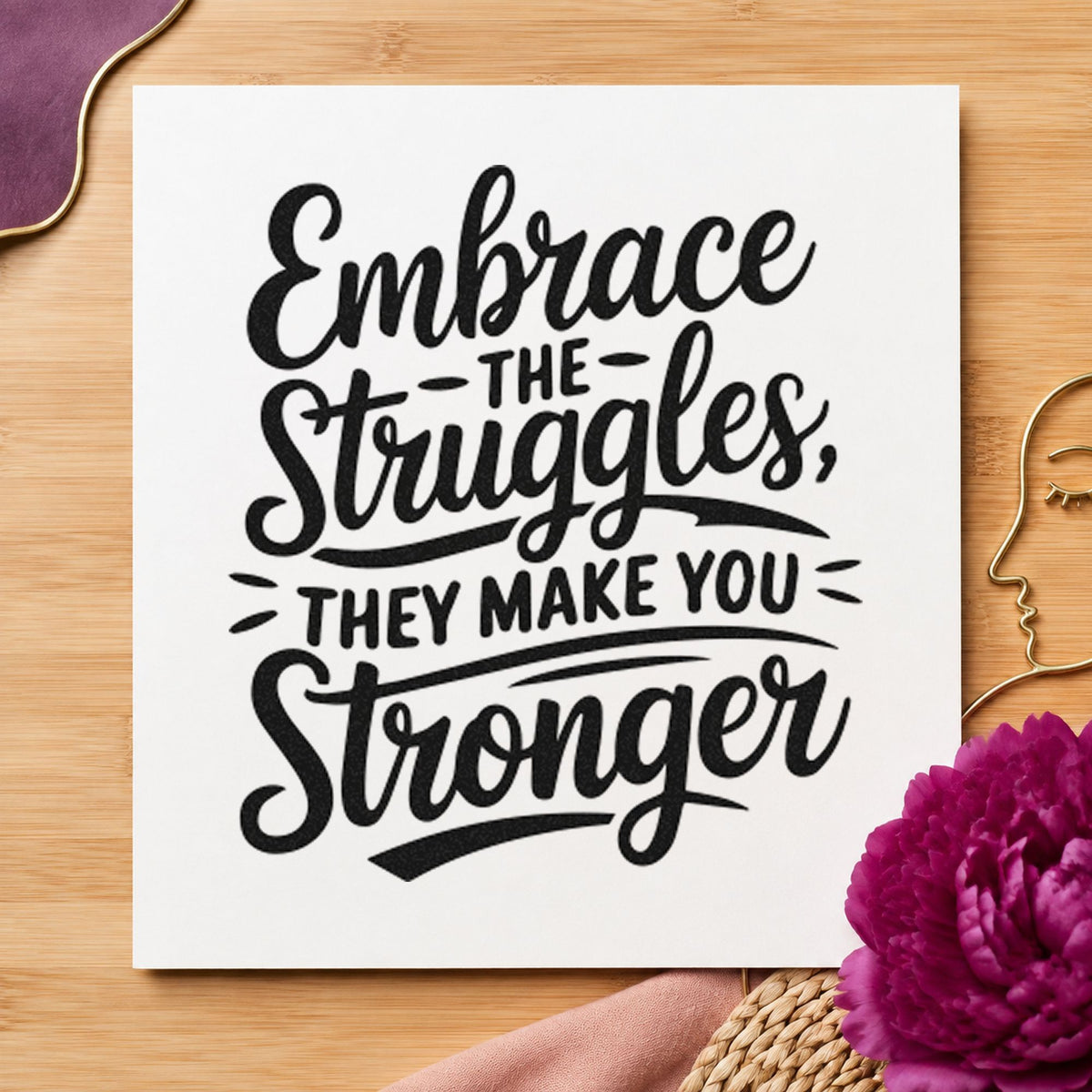 Embrace Struggles Make Stronger craft stamp in black ink on cardstock, an easy option for study year album page.