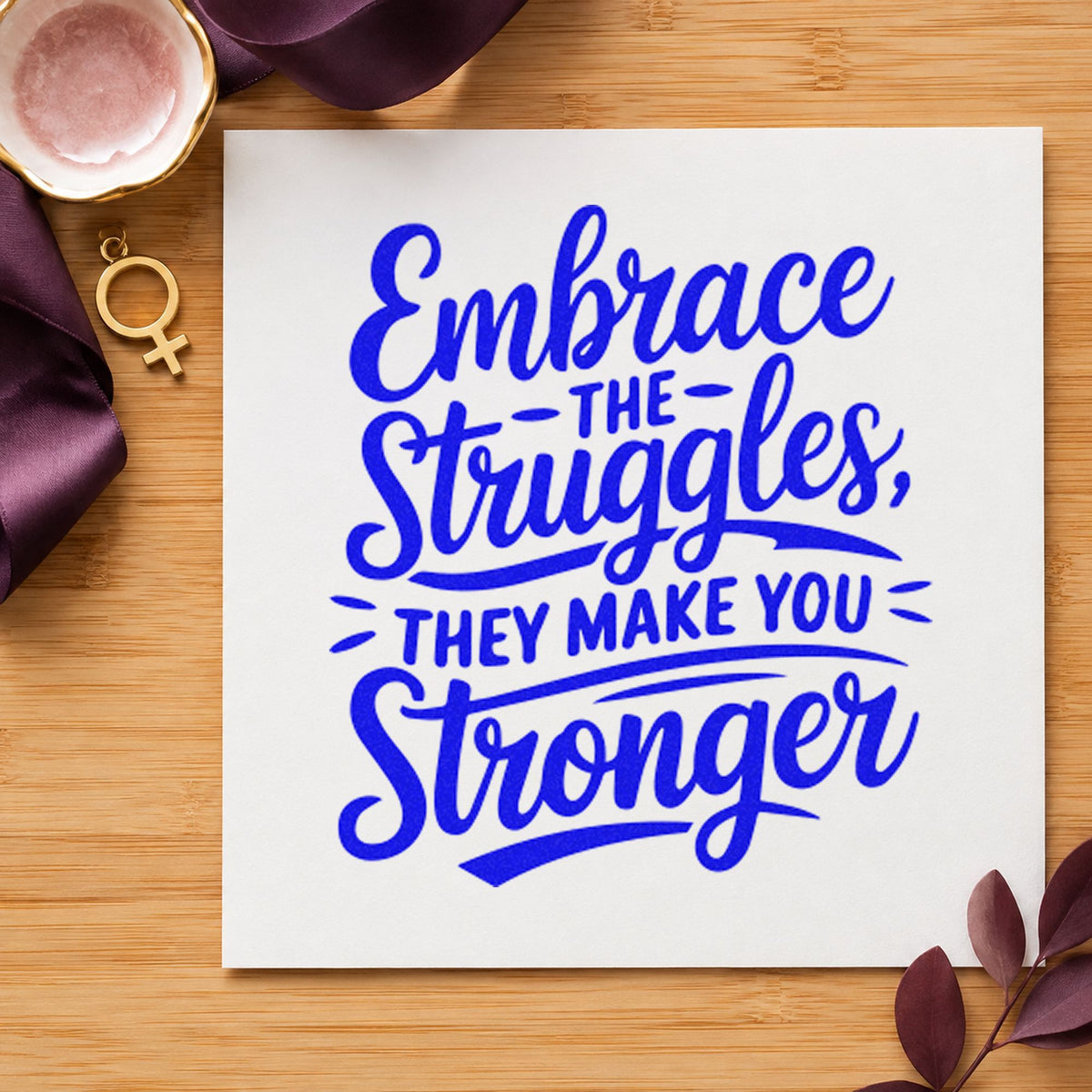 Embrace Struggles Make Stronger craft stamp in blue ink on cardstock, an easy option for book bag printing.