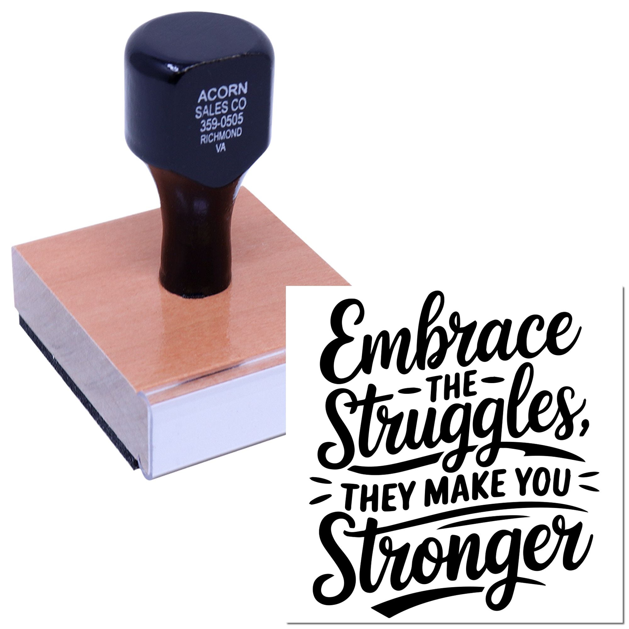 Personalized rubber stamp featuring motivational quote artwork: Embrace the struggles, they make you stronger.