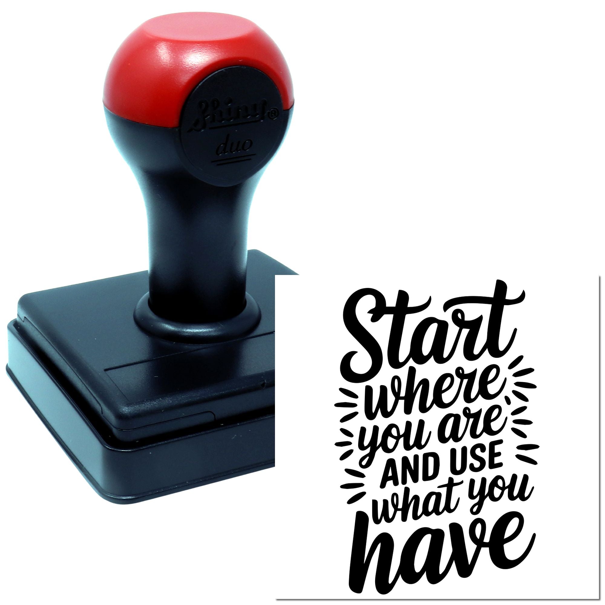Self-inking custom rubber stamp with Start where you are and use what you have motivational quote design.