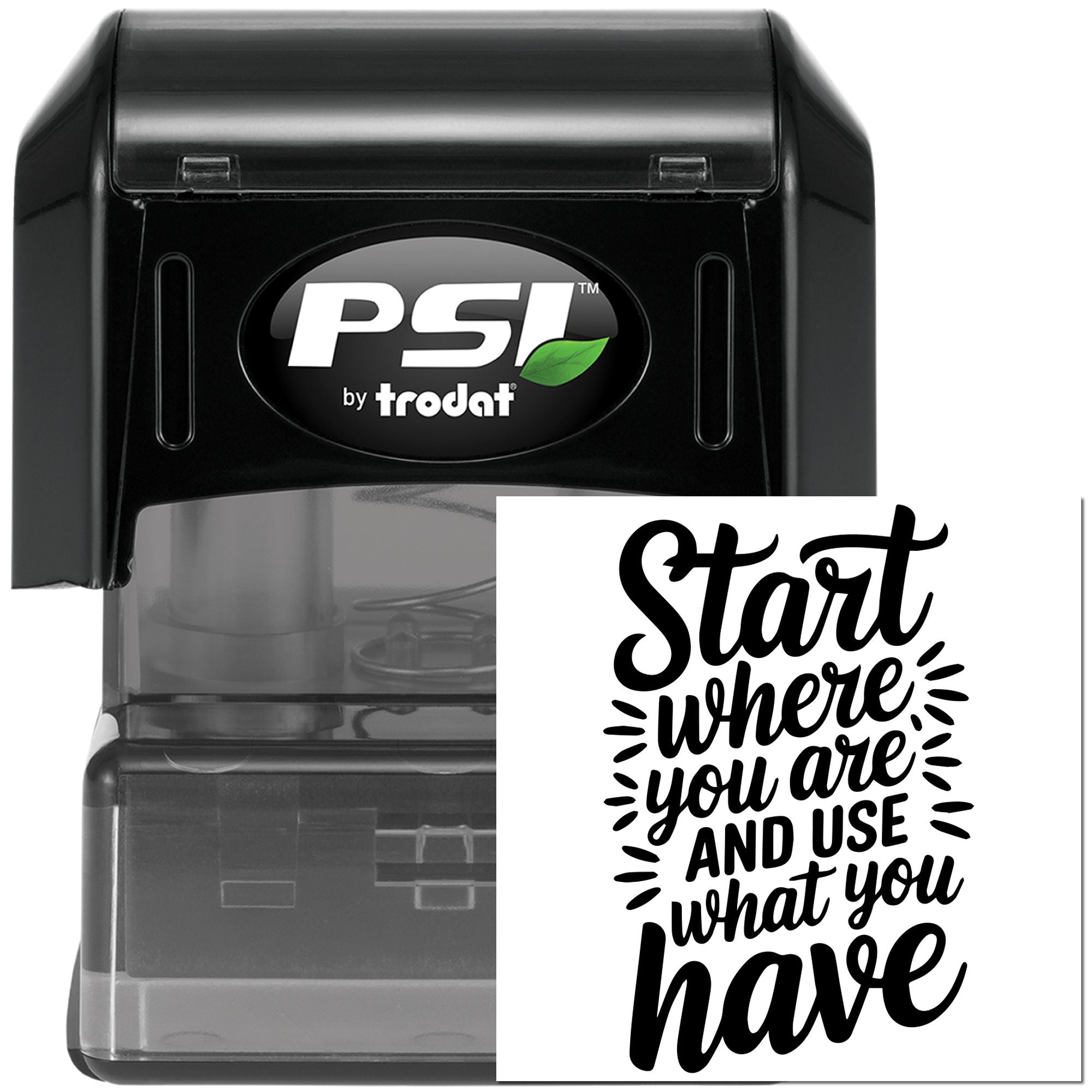 PSI by Trodat self-inking rubber stamp with inspirational quote, Start where you are and use what you have.