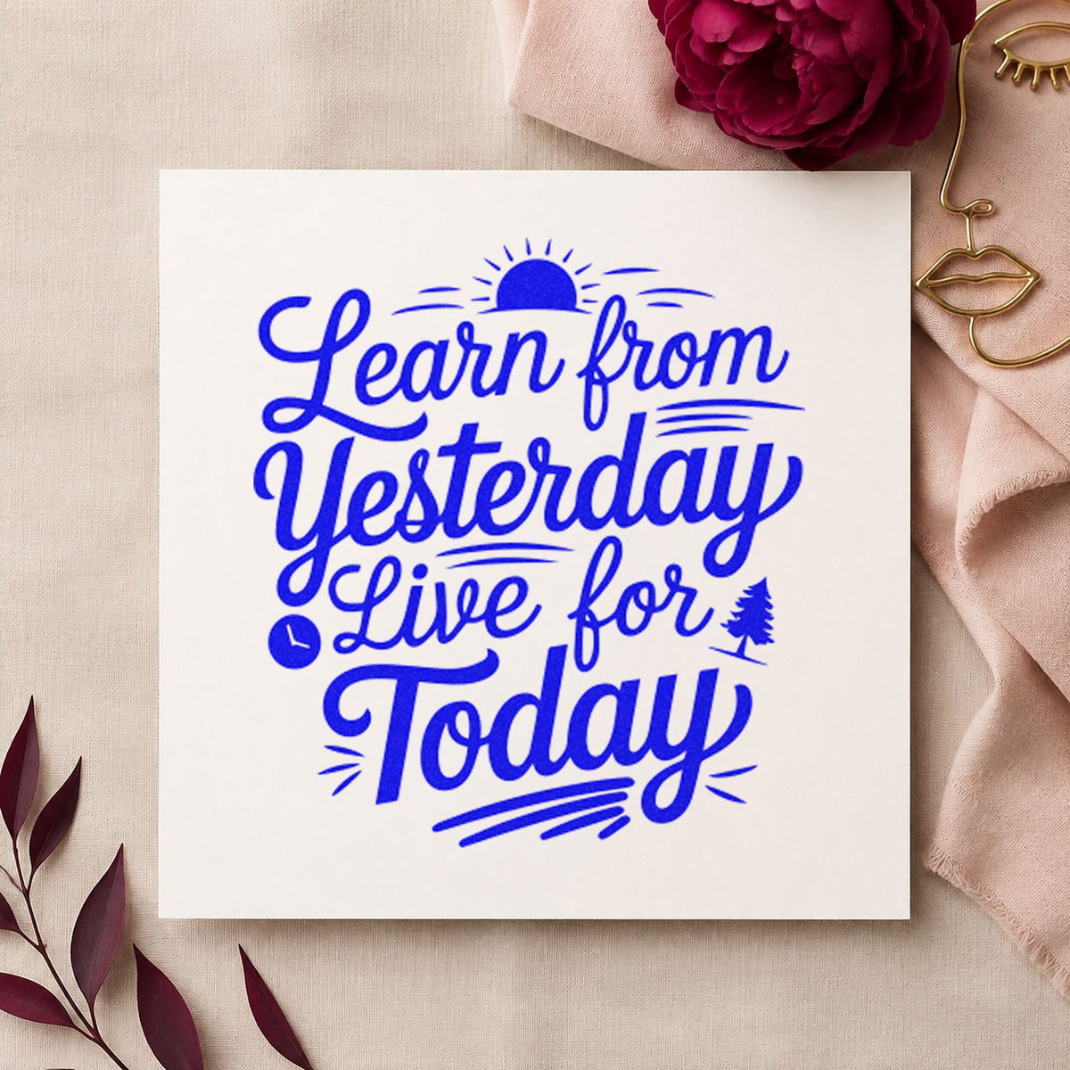 Learn Yesterday Live Today craft stamp in blue ink on cardstock, an easy option for archive cloth printing.