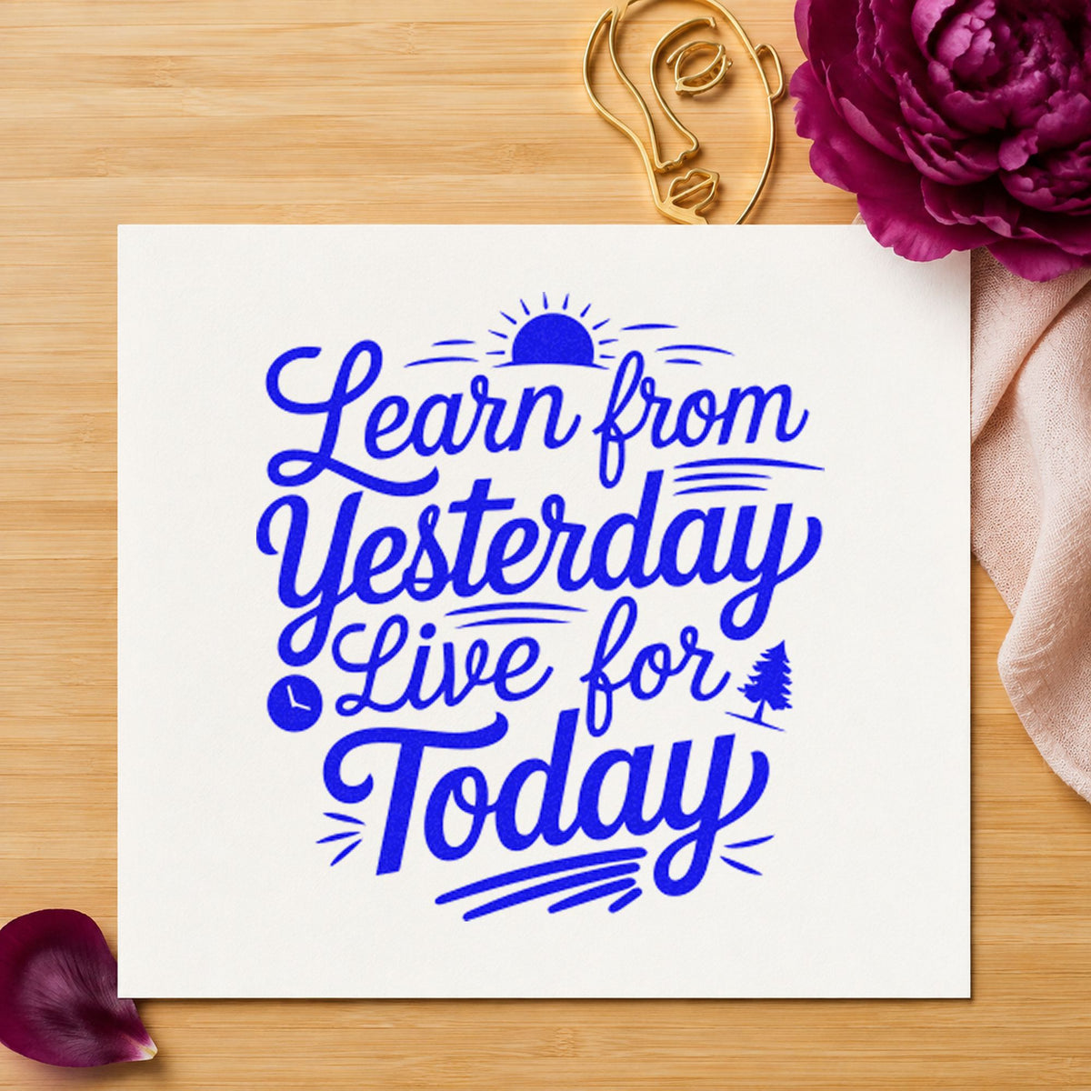 Learn Yesterday Live Today craft stamp imprinted in blue ink on paper, a design suited to framed study wall.