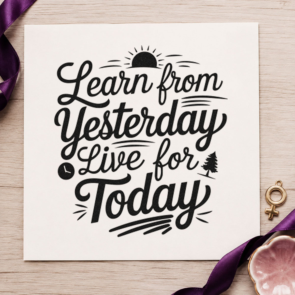 Learn Yesterday Live Today rubber stamp printed in black ink, ready for sunrise clock cards and similar paper crafts.