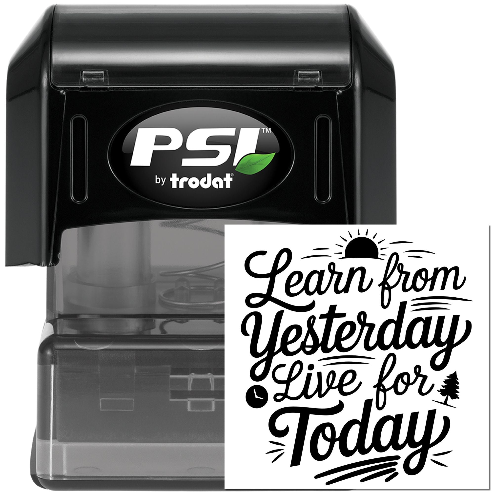 PSI by Trodat self-inking rubber stamp with Learn from Yesterday Live for Today motivational quote design.