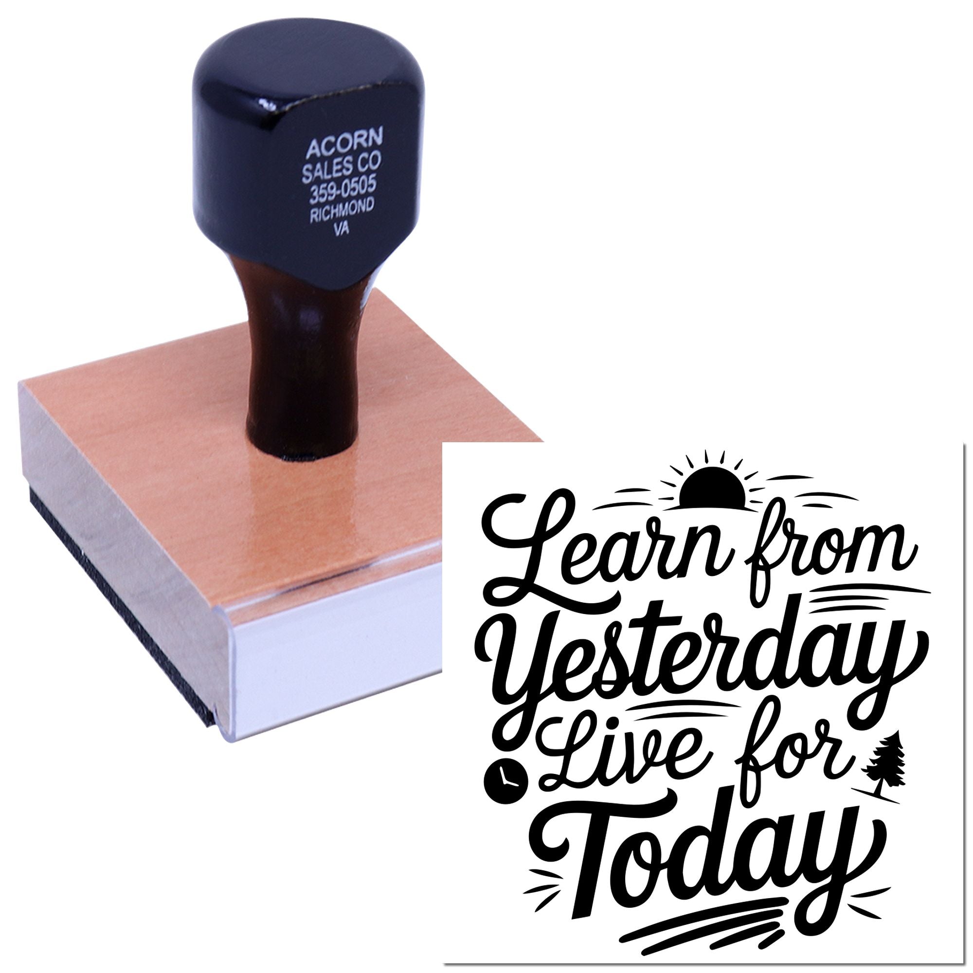 Wooden handle rubber stamp with motivational quote, Learn from Yesterday, Live for Today, for custom inspirational stamping.
