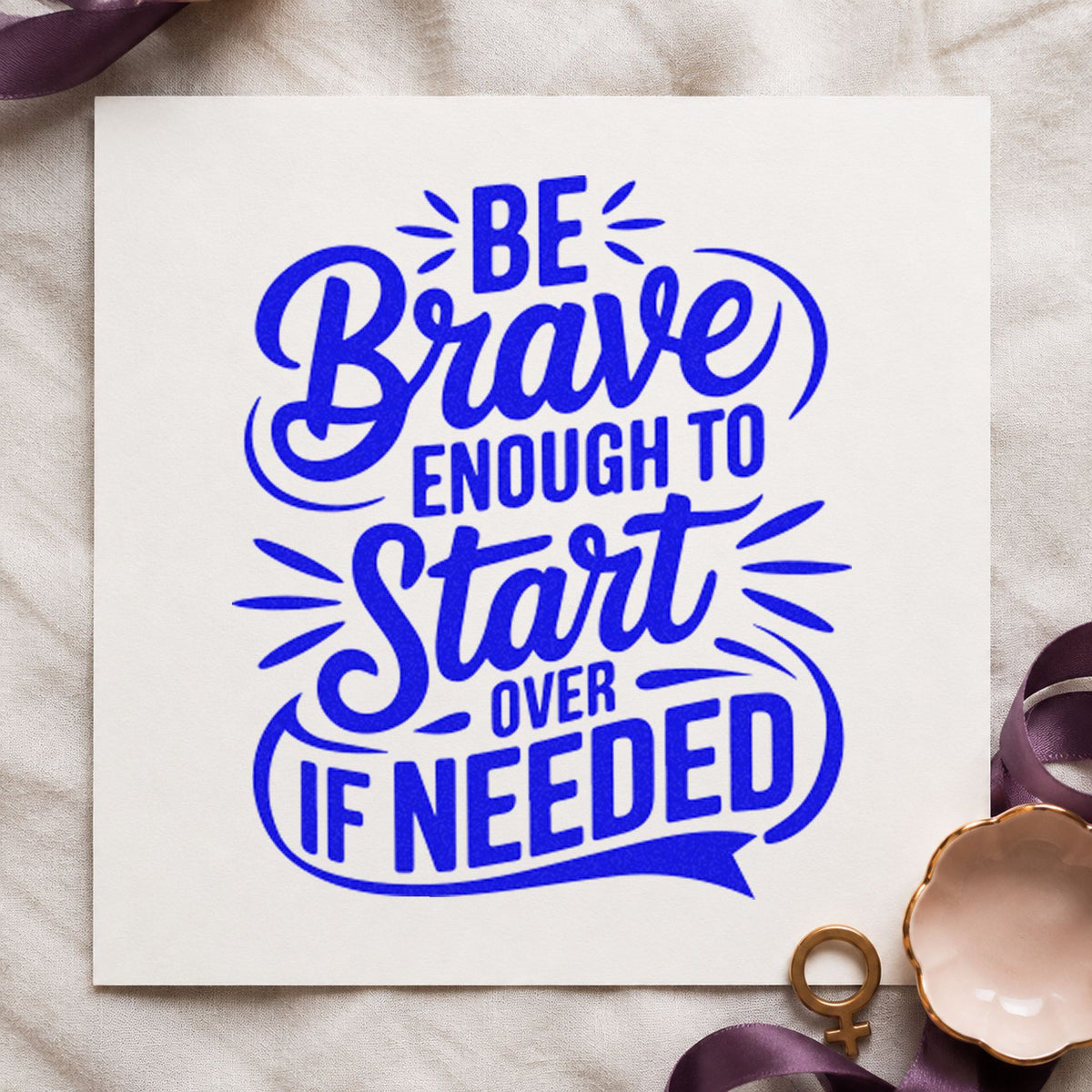 Be Brave Start Over craft stamp in blue ink on cardstock, an easy option for window banner printing.