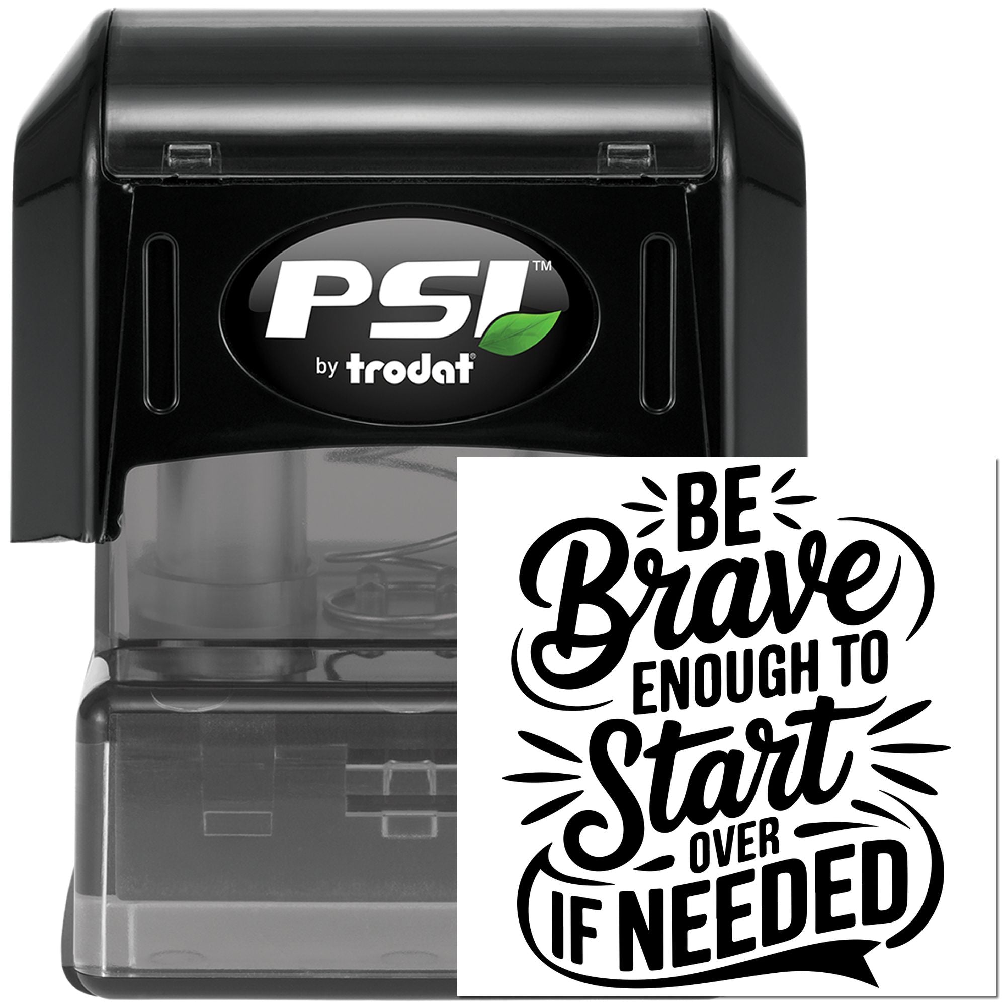 PSI by Trodat self-inking rubber stamp with motivational quote, Be brave enough to start over if needed.