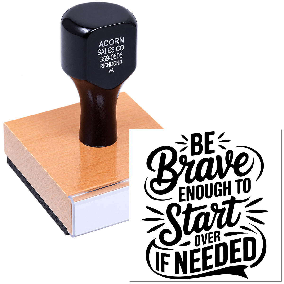Custom rubber stamp with motivational Be Brave Enough to Start Over If Needed design on wooden block.