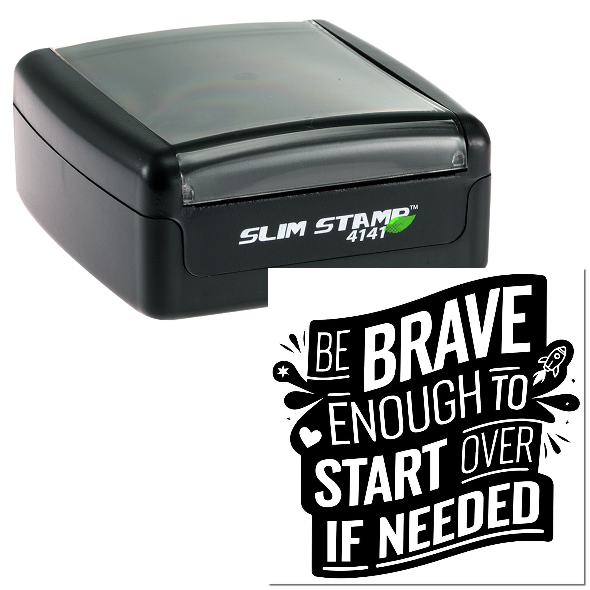 Slim Stamp self-inking rubber stamp with motivational Be Brave Enough to Start Over If Needed imprint.