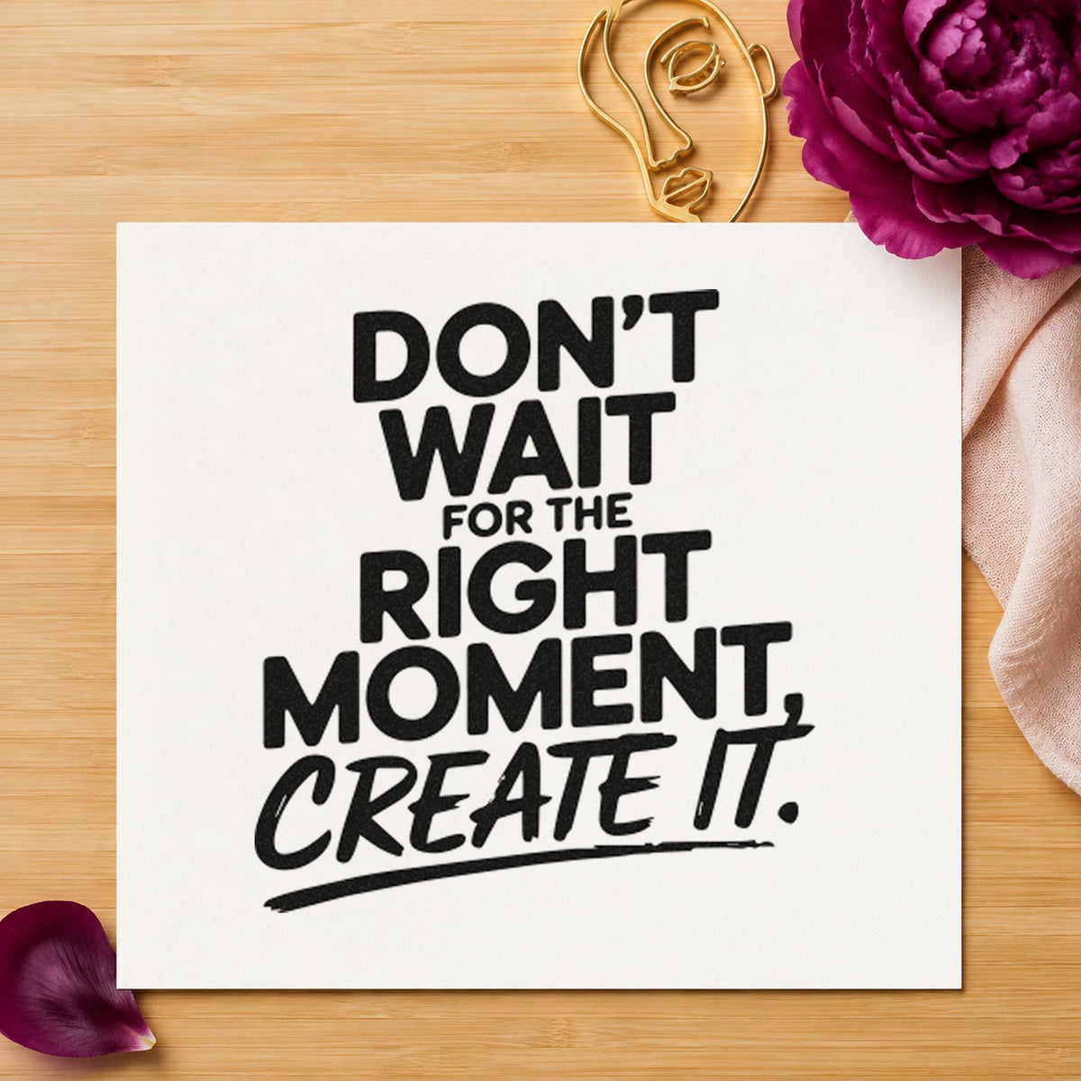 Create The Right Moment rubber stamp printed in black ink, ready for evening plan sheet and similar paper crafts.