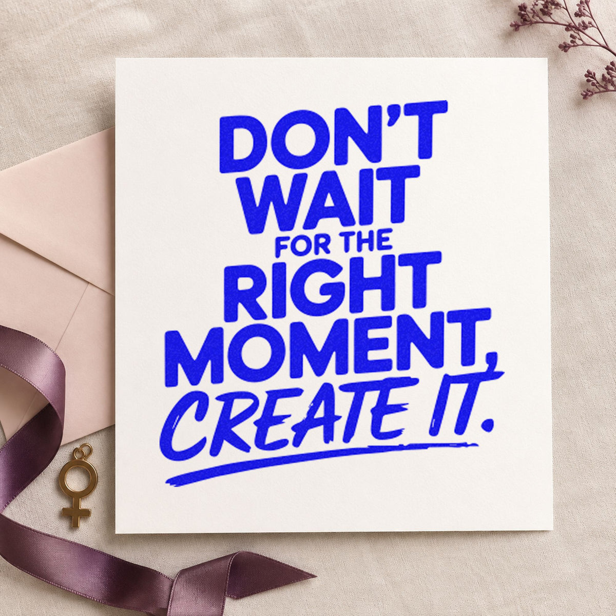 Create The Right Moment craft stamp in blue ink on cardstock, an easy option for picnic cloth printing.