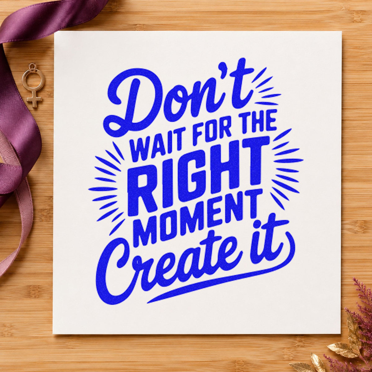 Create Right Moment Script craft stamp in blue ink on cardstock, an easy option for dog bandana printing.