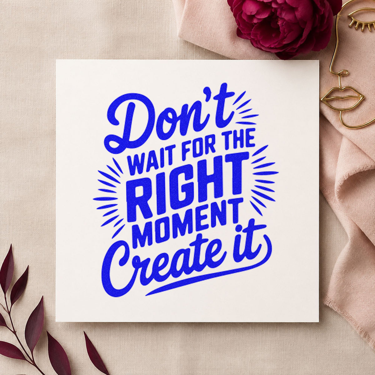 Create Right Moment Script craft stamp imprinted in blue ink on paper, a design suited to framed back door.