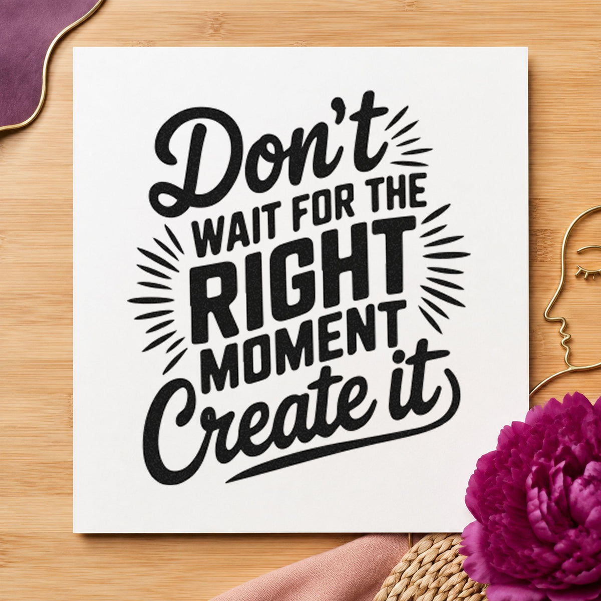 Create Right Moment Script rubber stamp printed in black ink, ready for radiating accent cards and similar paper crafts.
