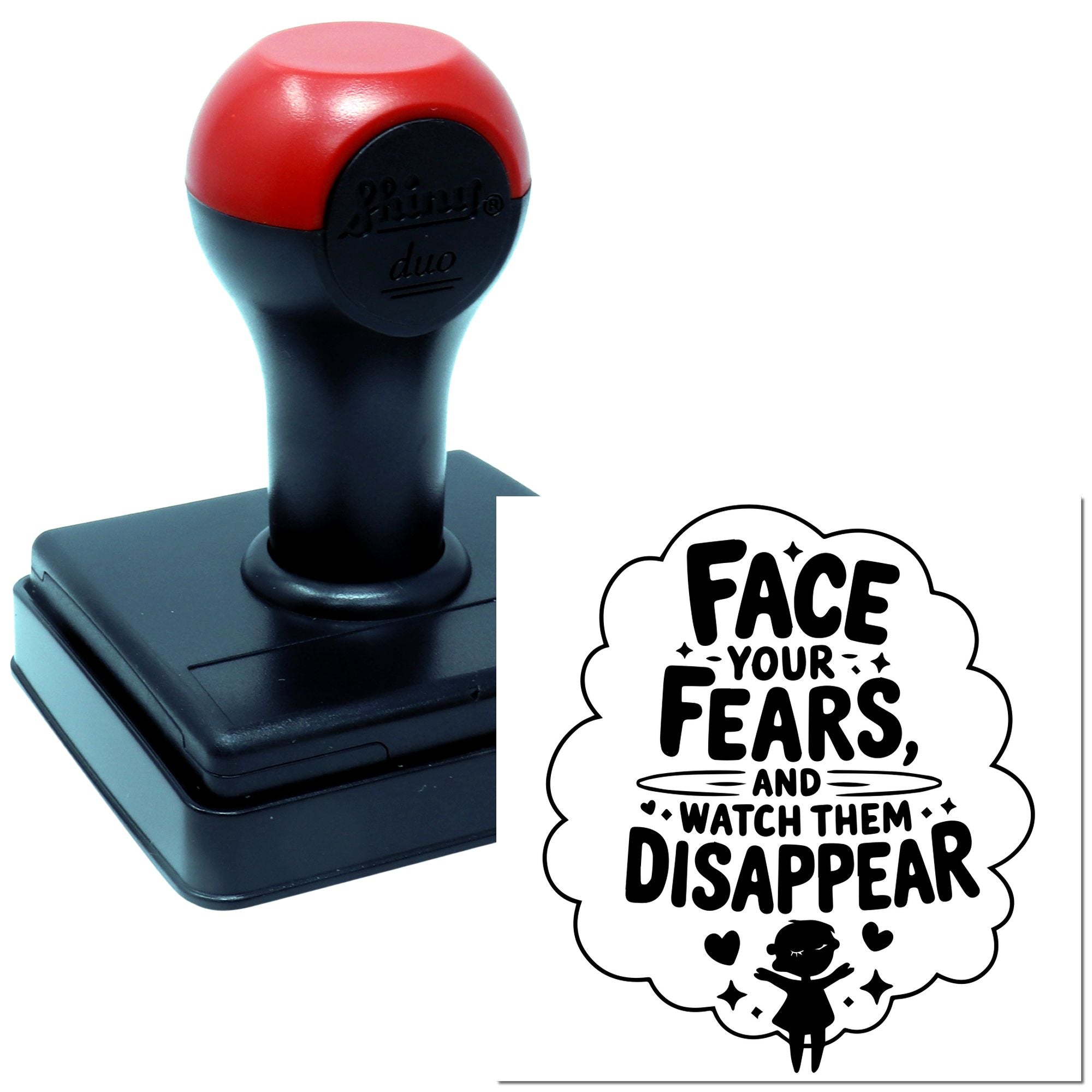 Custom self-inking rubber stamp with inspirational quote, Face your fears, and watch them disappear.