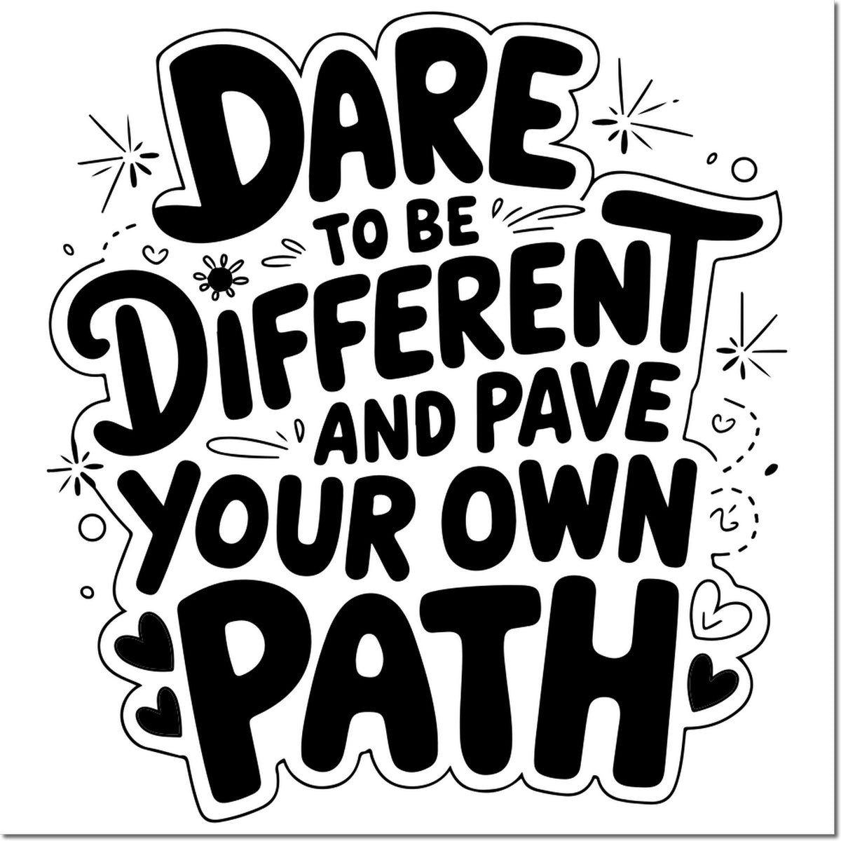 Motivational rubber stamp design with quote Dare to be different and pave your own path in bold playful lettering.