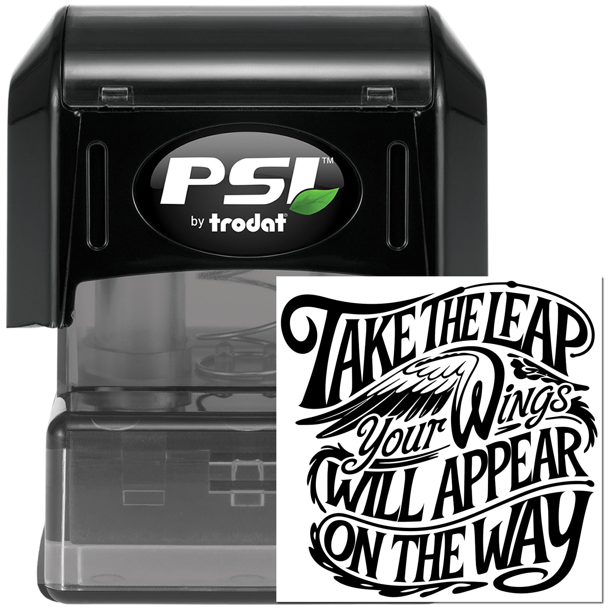 PSI by Trodat self-inking rubber stamp with custom motivational quote design, Take the Lead, Your Wings Will Appear on the Way.