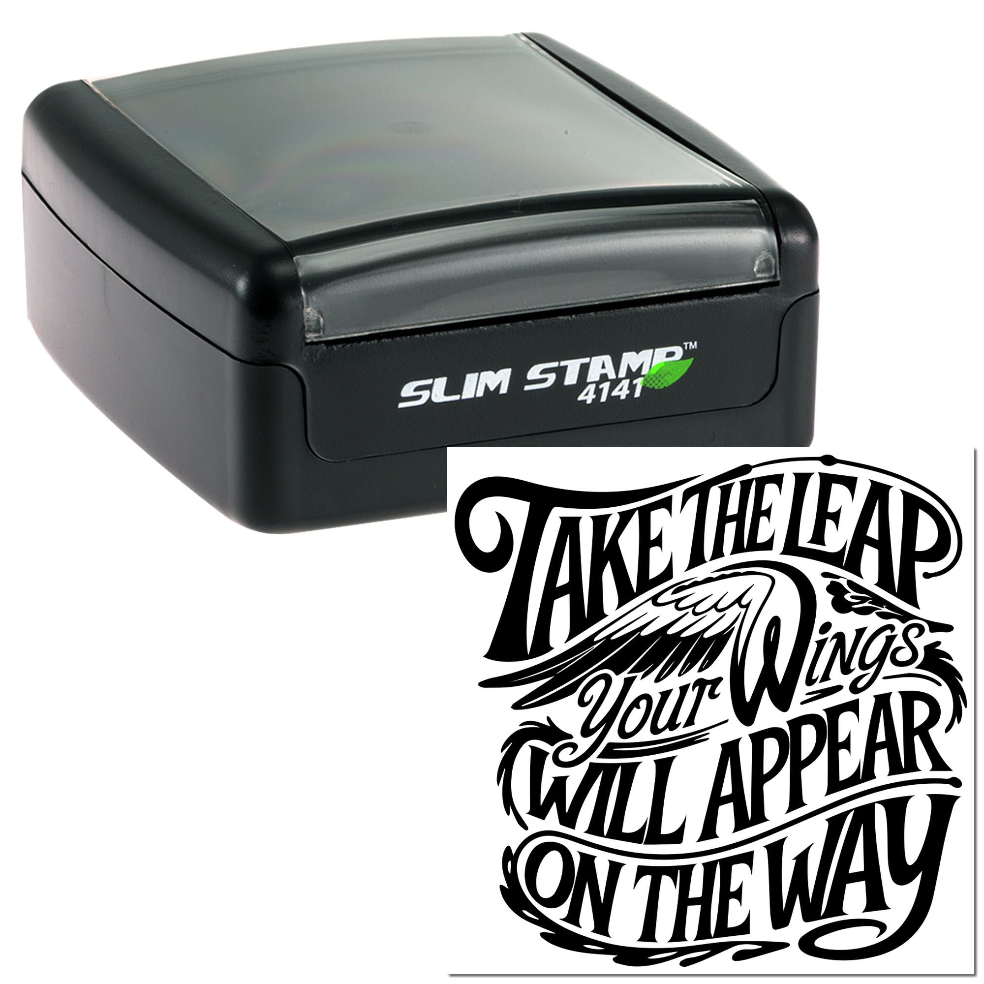 Self-inking Slim Stamp 4141 rubber stamp with Take the Lead, Your Wings Will Appear on the Way custom motivational design.