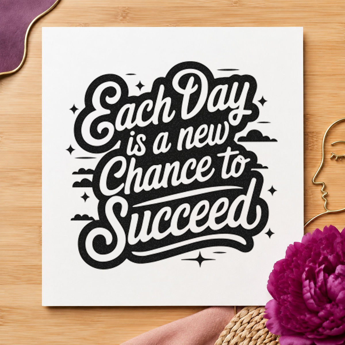 Each Day Chance Succeed rubber stamp printed in black ink, ready for round order sheet and similar paper crafts.