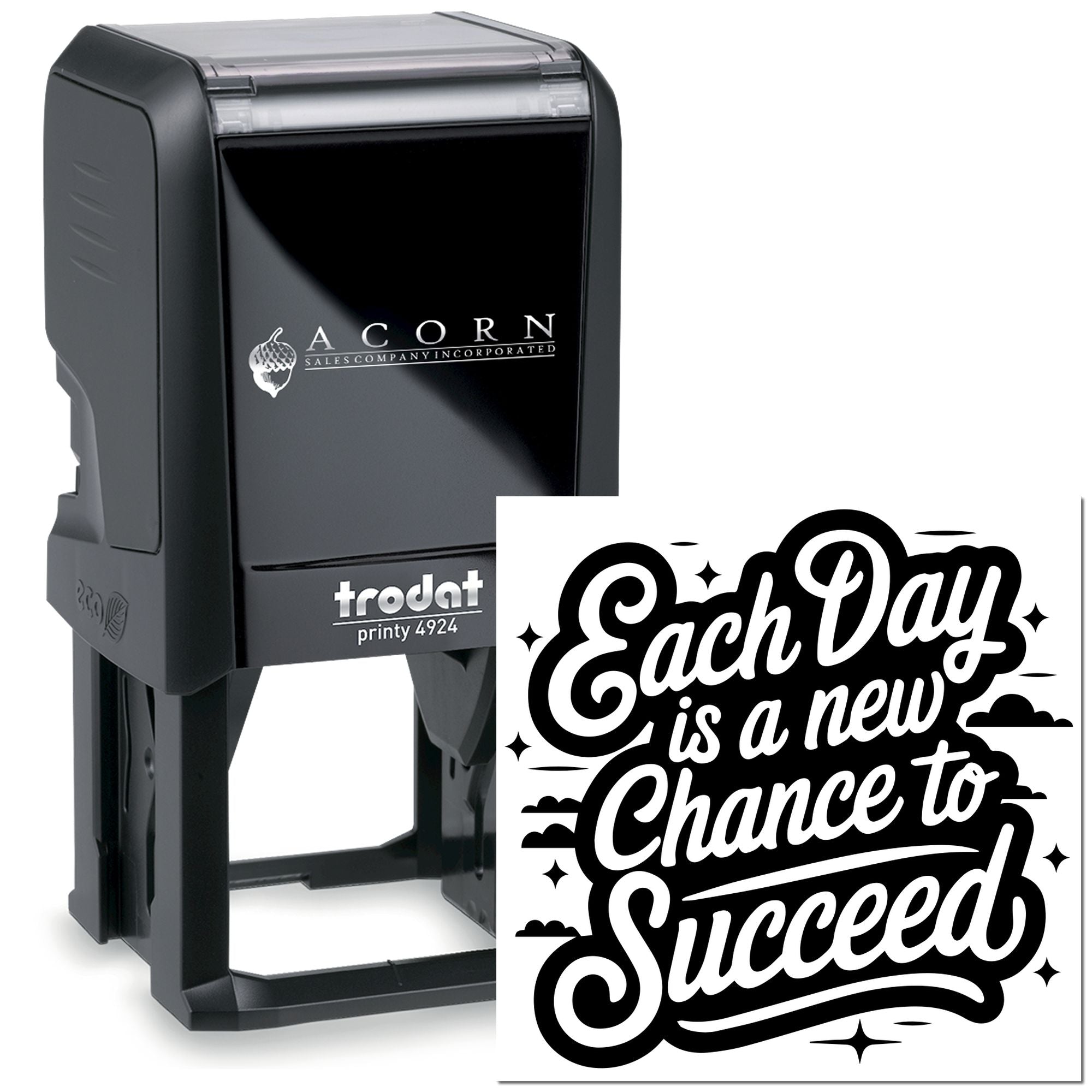 Custom Trodat Printy 4924 self-inking rubber stamp with Each Day Is a New Chance to Succeed design imprint