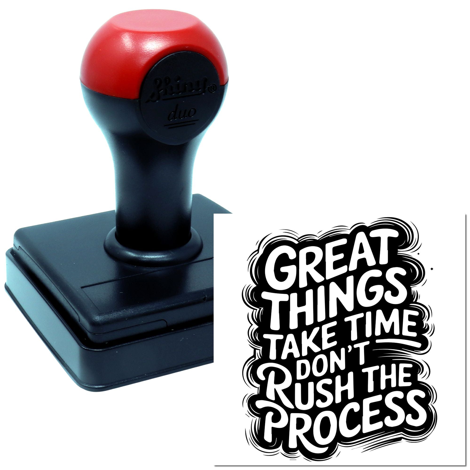 Custom self-inking rubber stamp with motivational quote, Great things take time, dont rush the process.