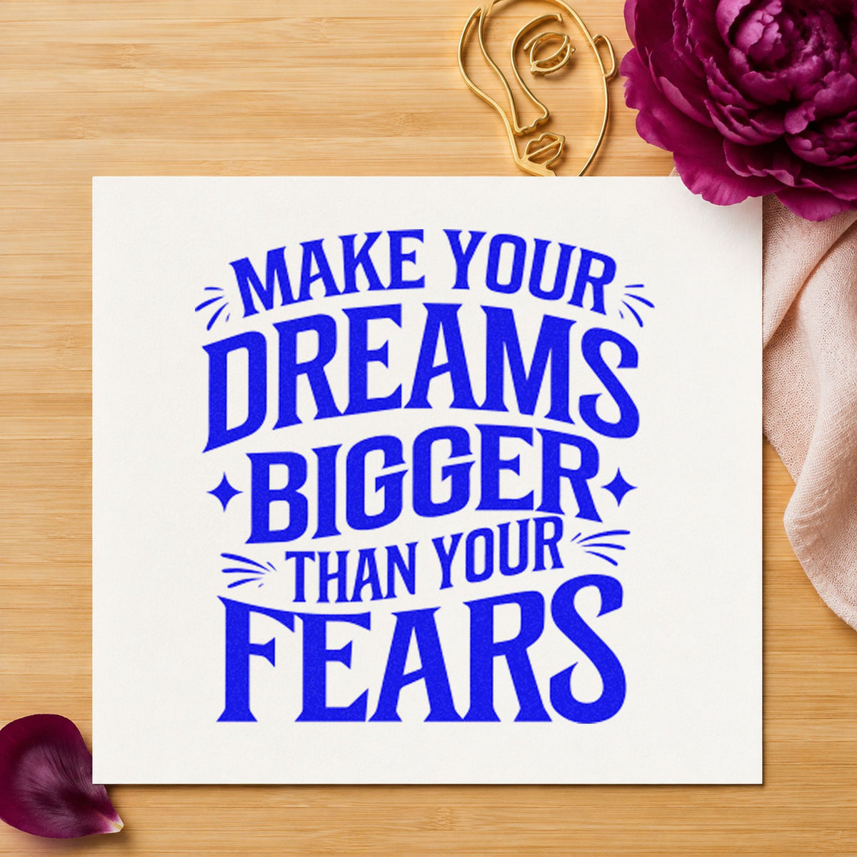Dreams Bigger Than Fears craft stamp imprinted in blue ink on paper, a design suited to framed trailer tack.