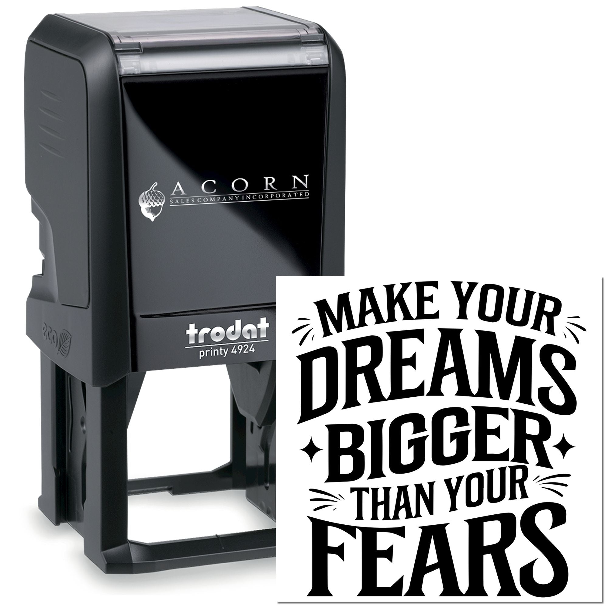 Personalized self-inking rubber stamp with motivational quote Make your dreams bigger than your fears for custom branding.