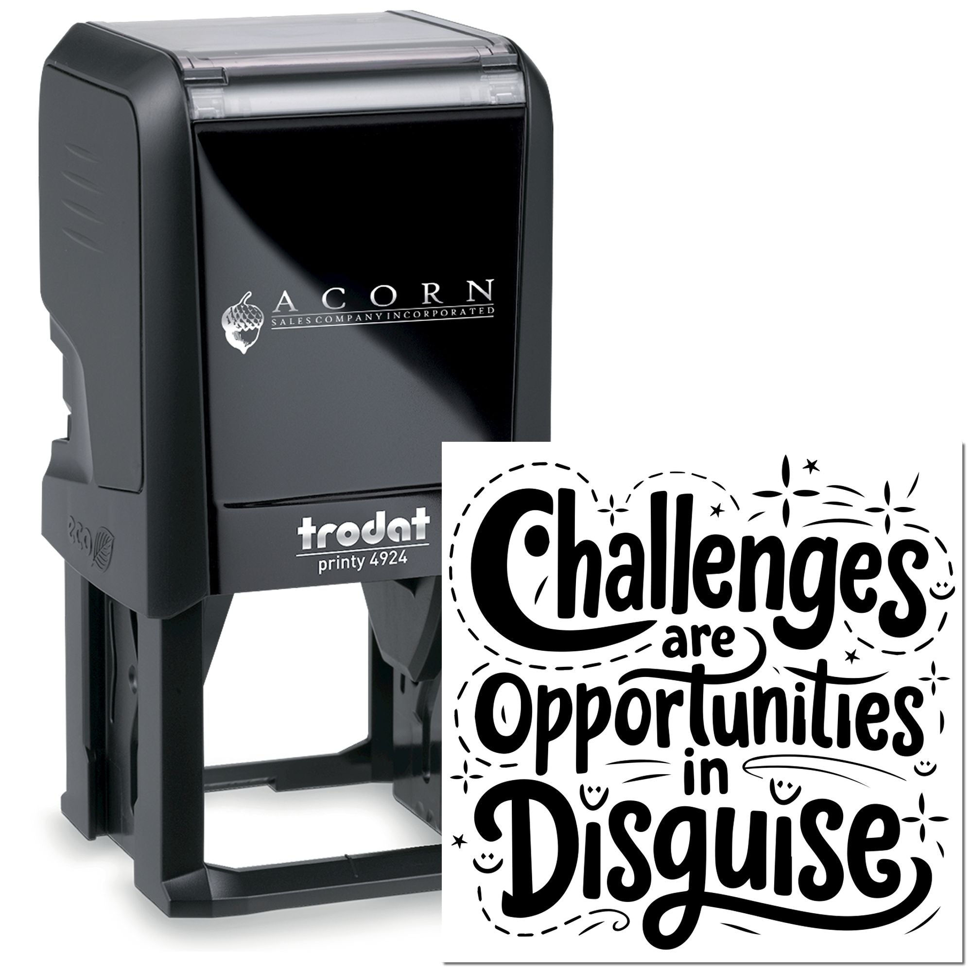 Self-inking rubber stamp, Trodat Printy 4924, featuring custom quote Challenges are Opportunities in Disguise.
