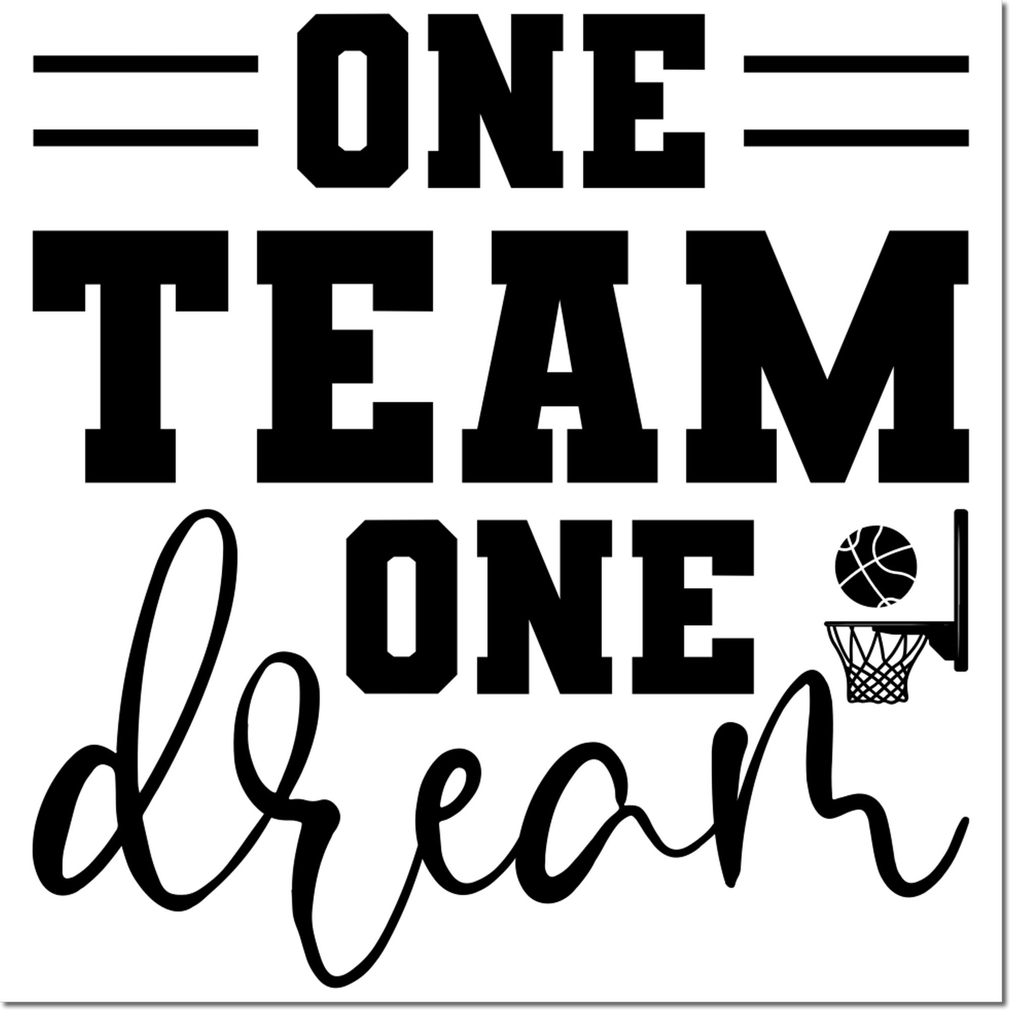 One Team One Dream basketball rubber stamp design for youth sports, team spirit, coaches, and custom stamping.