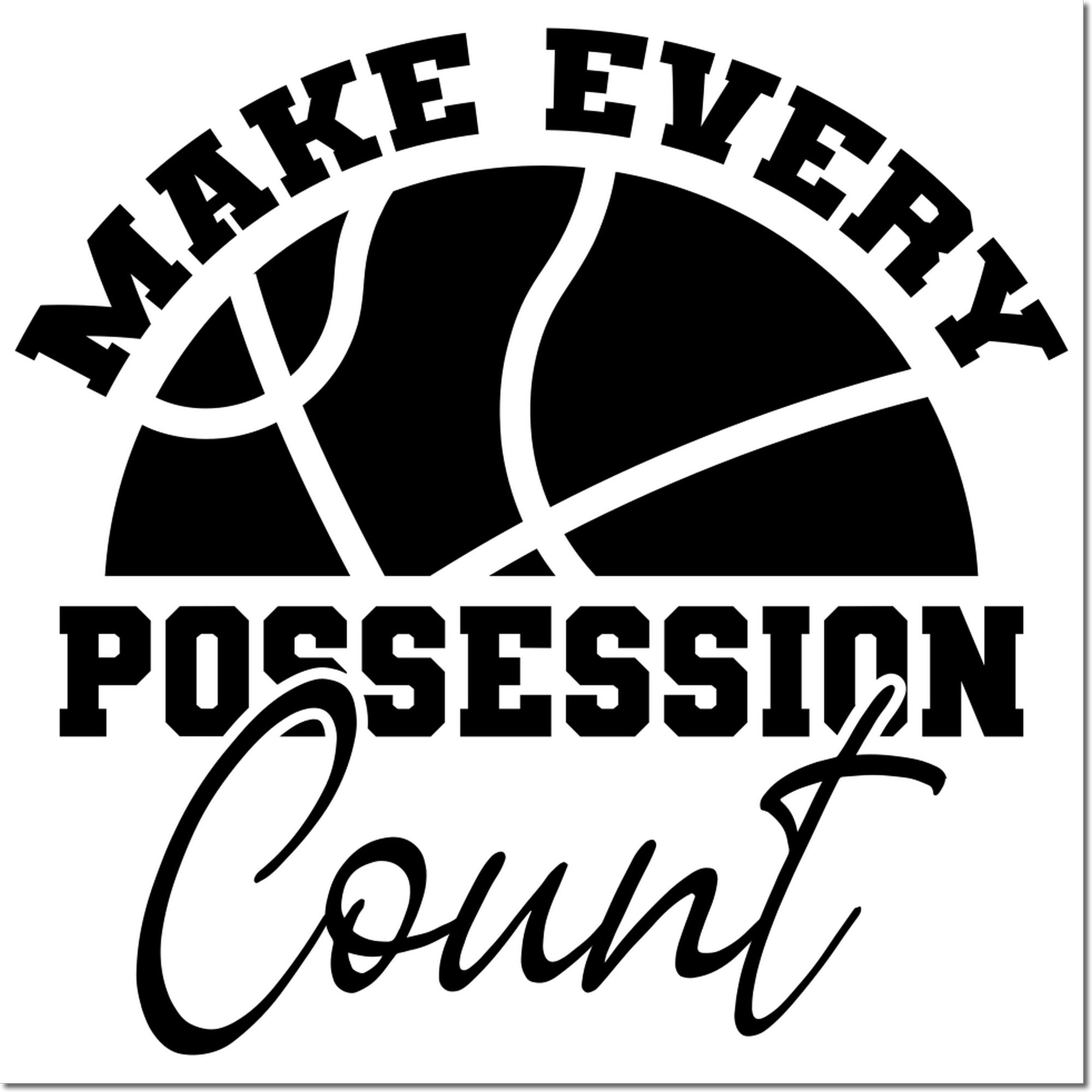 Basketball rubber stamp design with motivational slogan Make Every Possession Count for coaches, teams, and sports playbooks.