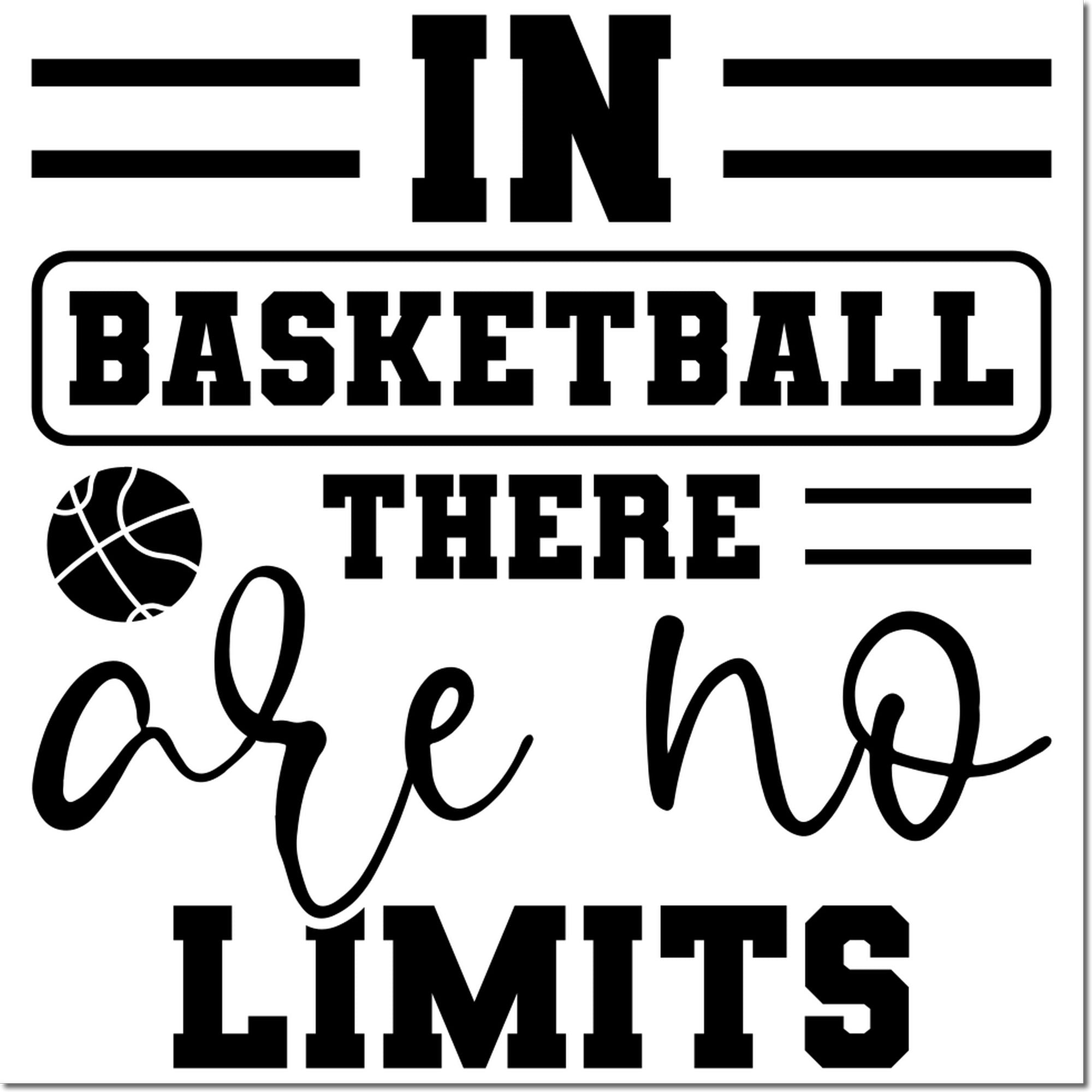 Basketball quote rubber stamp design reading In basketball there are no limits with basketball icon.