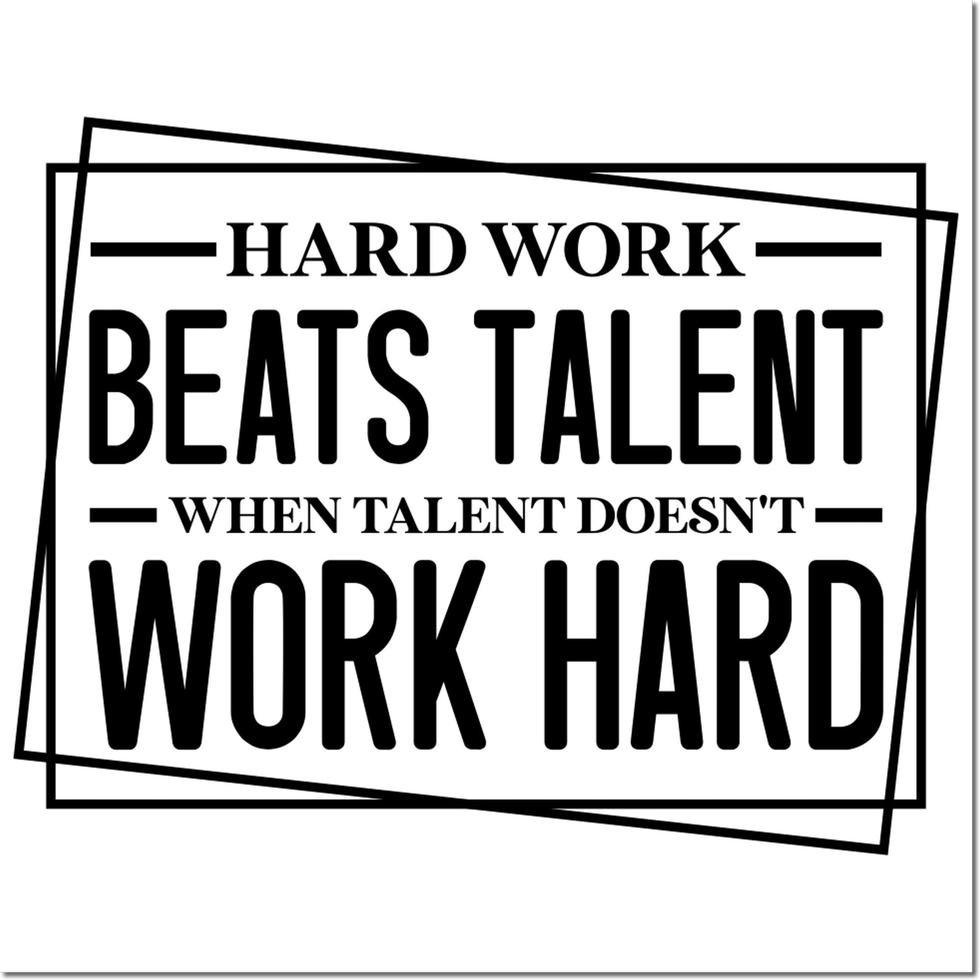 Motivational rubber stamp design with the quote Hard Work Beats Talent When Talent Doesnt Work Hard in bold framed lettering.