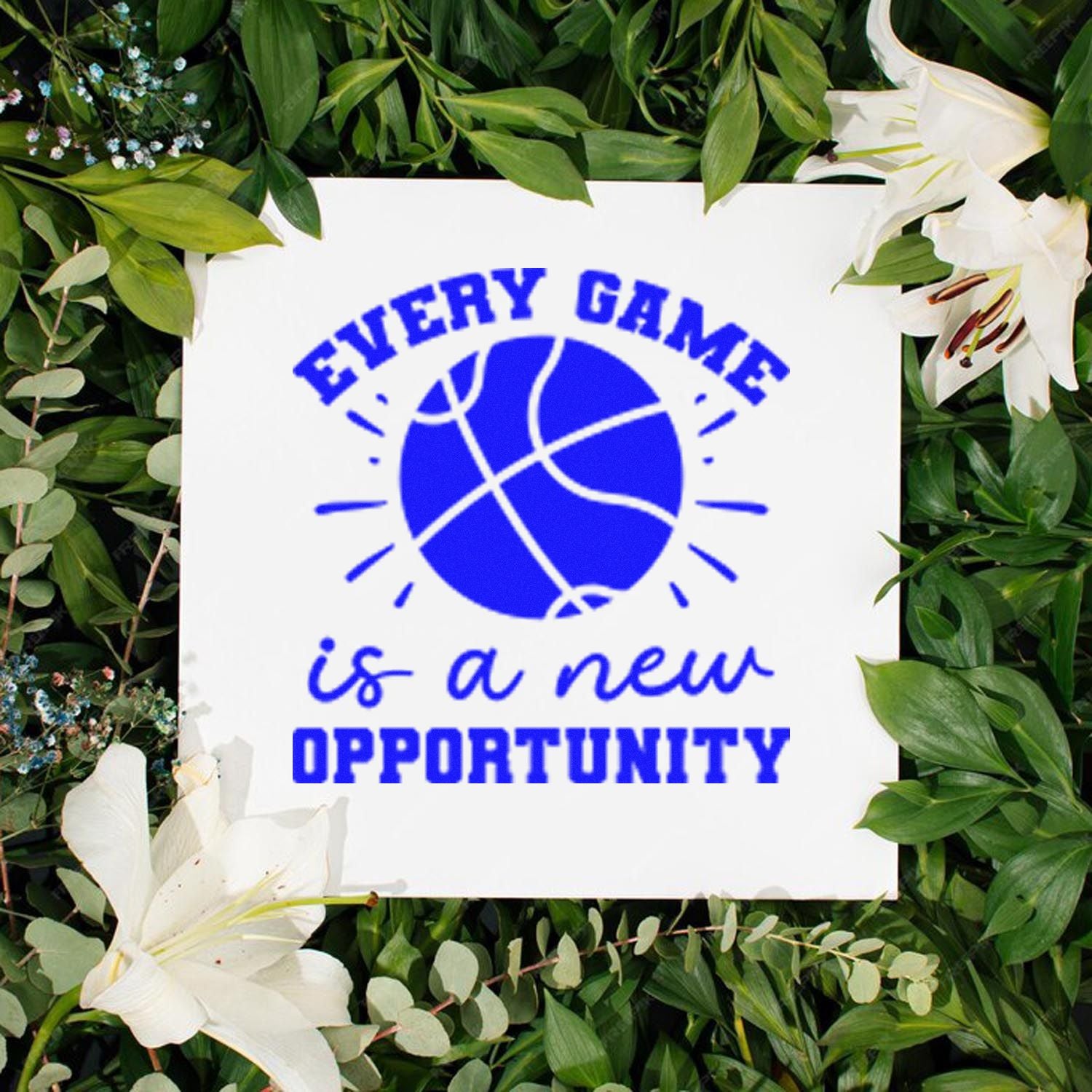 Custom basketball rubber stamp with quote, Every game is a new opportunity, shown on white paper with floral greenery.