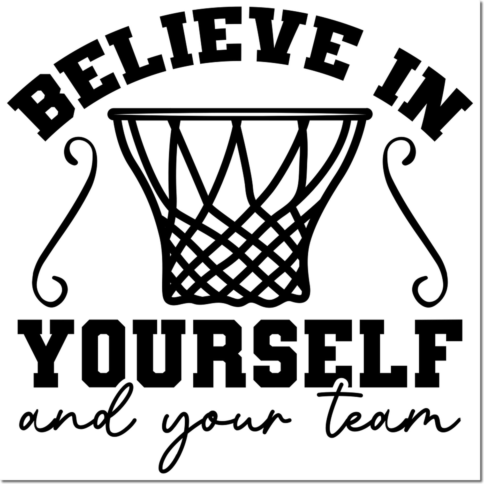 Believe in Yourself and Your Team basketball rubber stamp design with hoop graphic for motivational sports projects