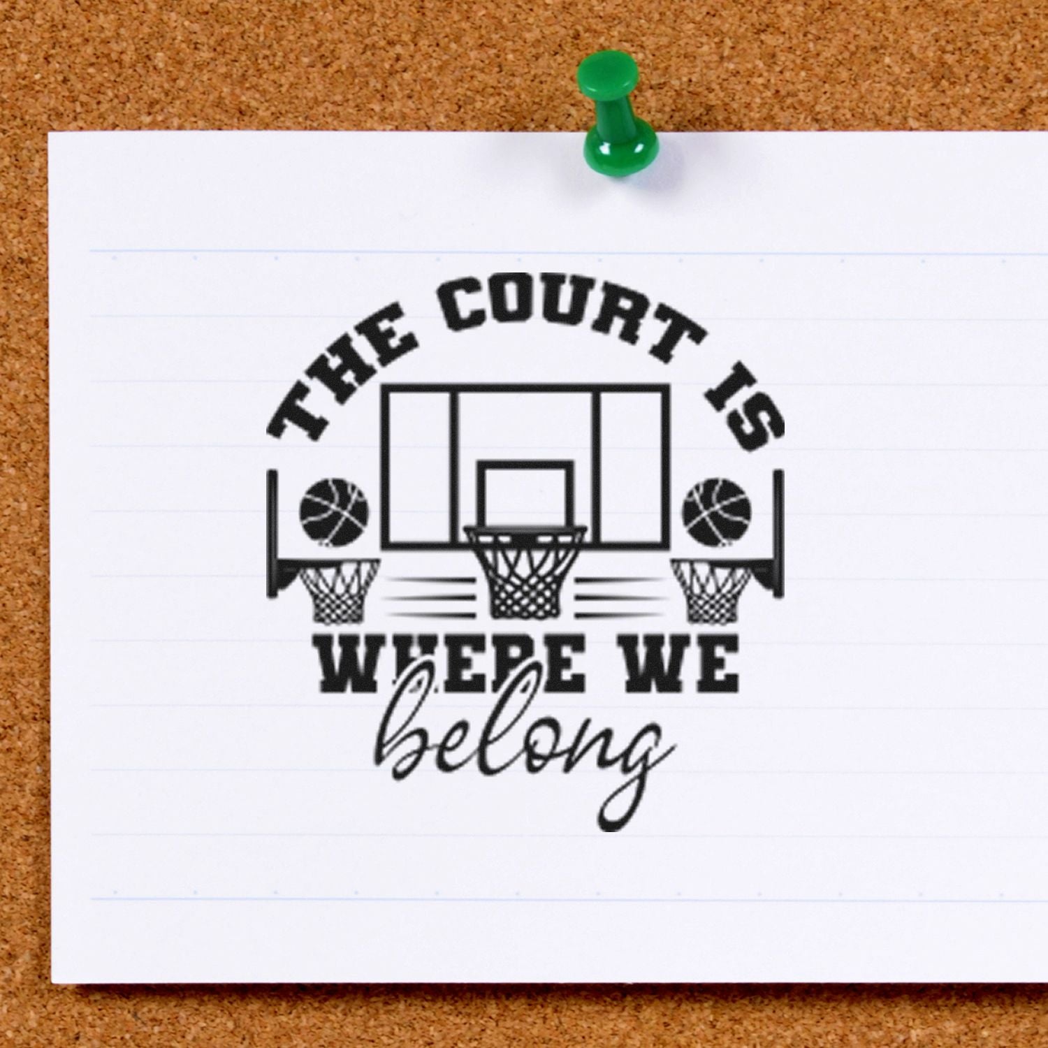Basketball rubber stamp with The court is where we belong slogan and hoop graphic for sports-themed crafts.