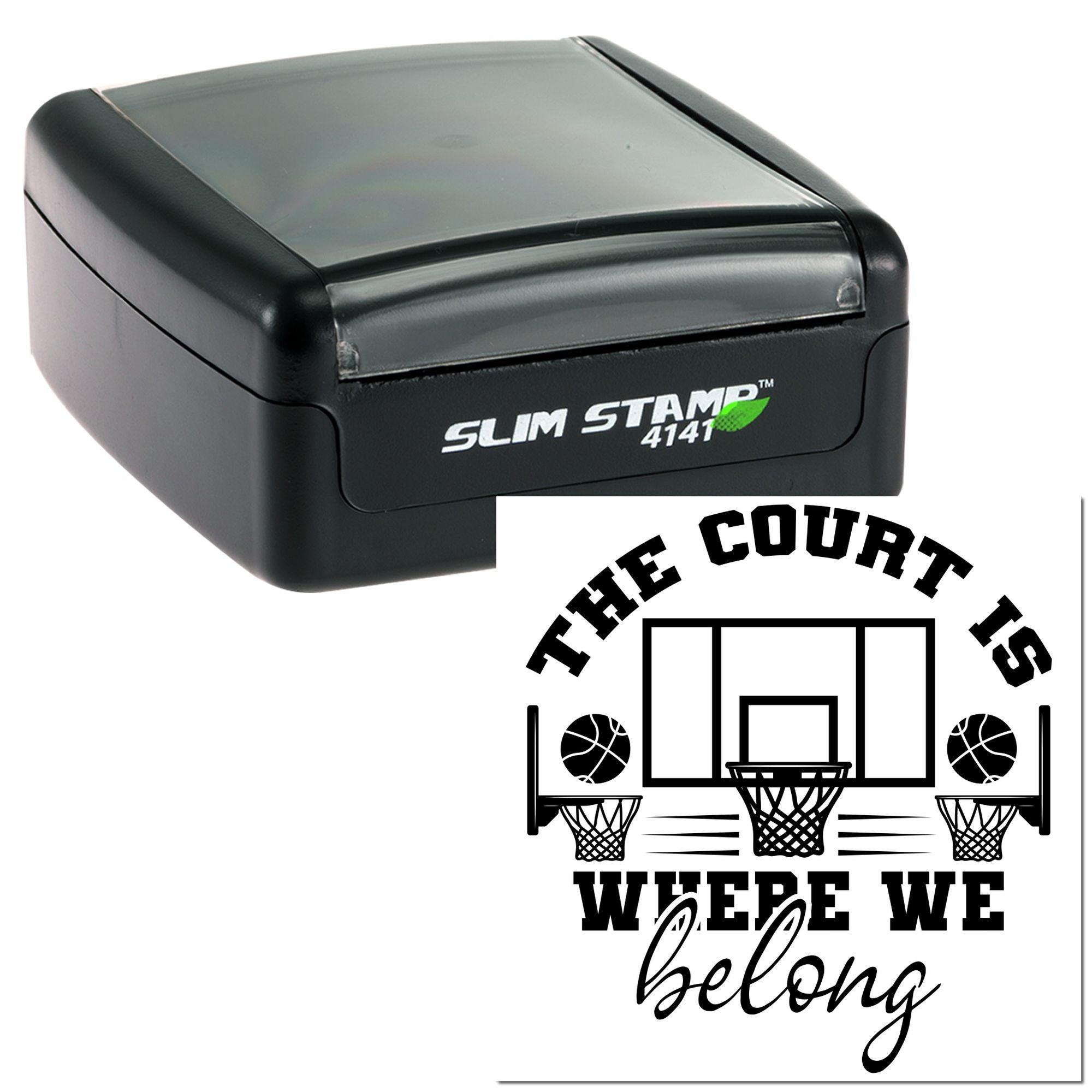 Self-inking basketball rubber stamp with The Court Is Where We Belong design for sports teams and school branding.