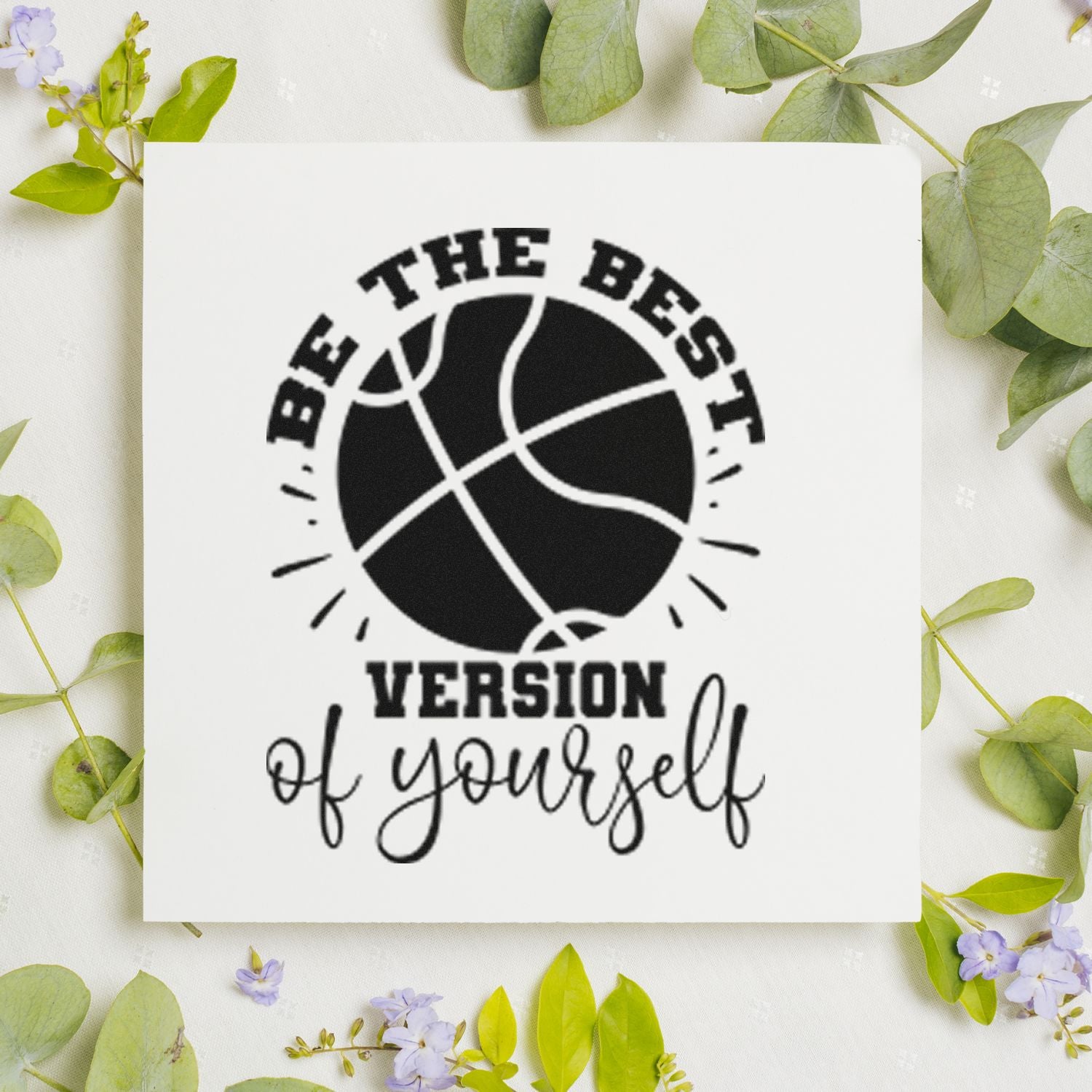 Basketball rubber stamp design with quote Be the Best Version of Yourself for coaches, players, and sports crafts.
