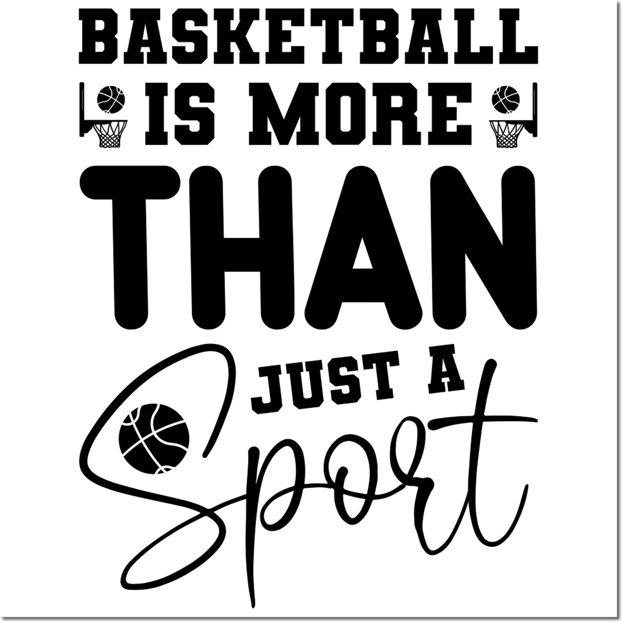 Basketball is More Than a Sport quote rubber stamp design for sports lovers, with hoop and basketball accents.