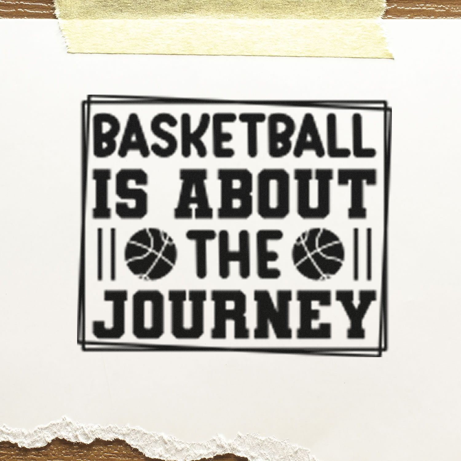 Basketball rubber stamp reading Basketball Is About the Journey with basketball icons for sports-themed cards and crafts.