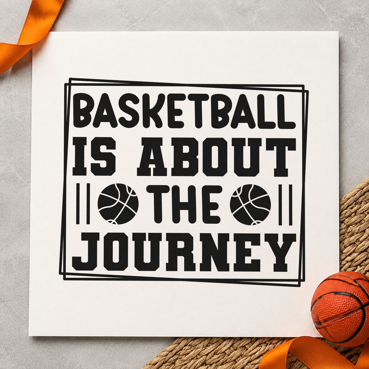 Basketball About The Journey rubber stamp printed in black ink, ready for roster year sheet and similar paper crafts.