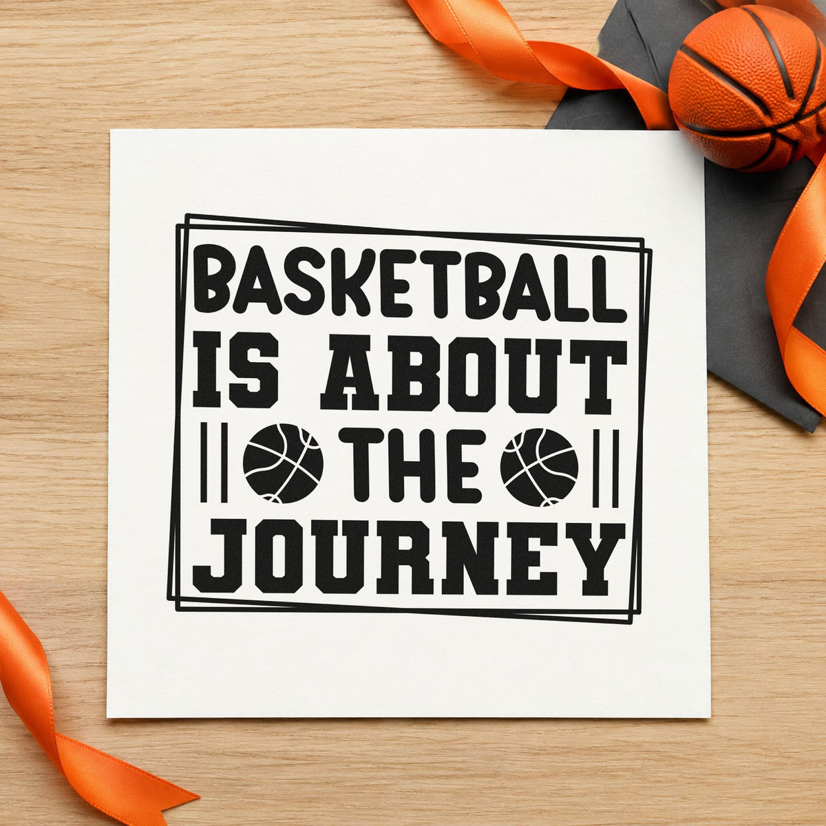 Basketball About The Journey rubber stamp printed in black ink, ready for two ball frame cards and similar paper crafts.