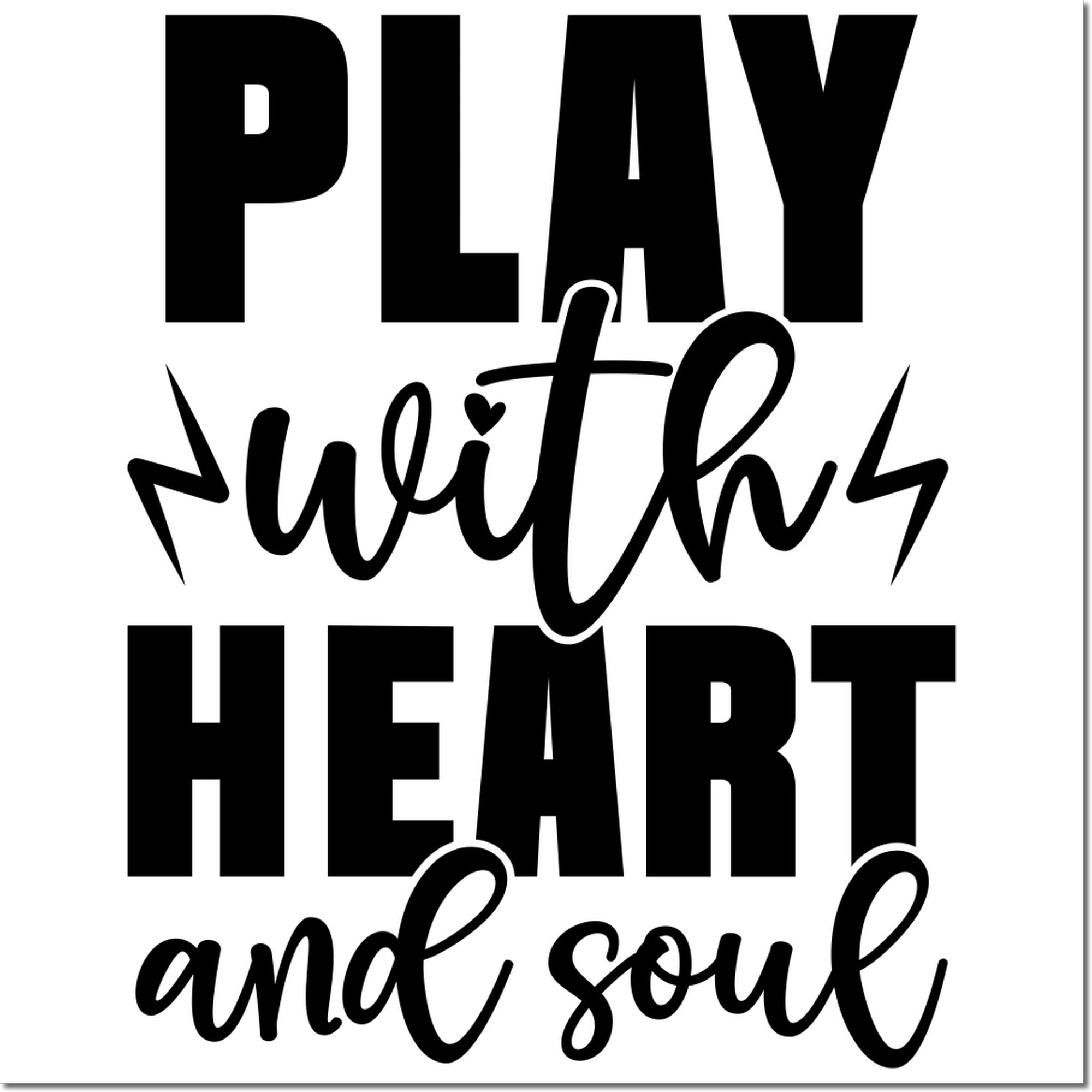 Play with heart and soul rubber stamp design in bold black lettering with lightning bolt accents for crafts and DIY projects.
