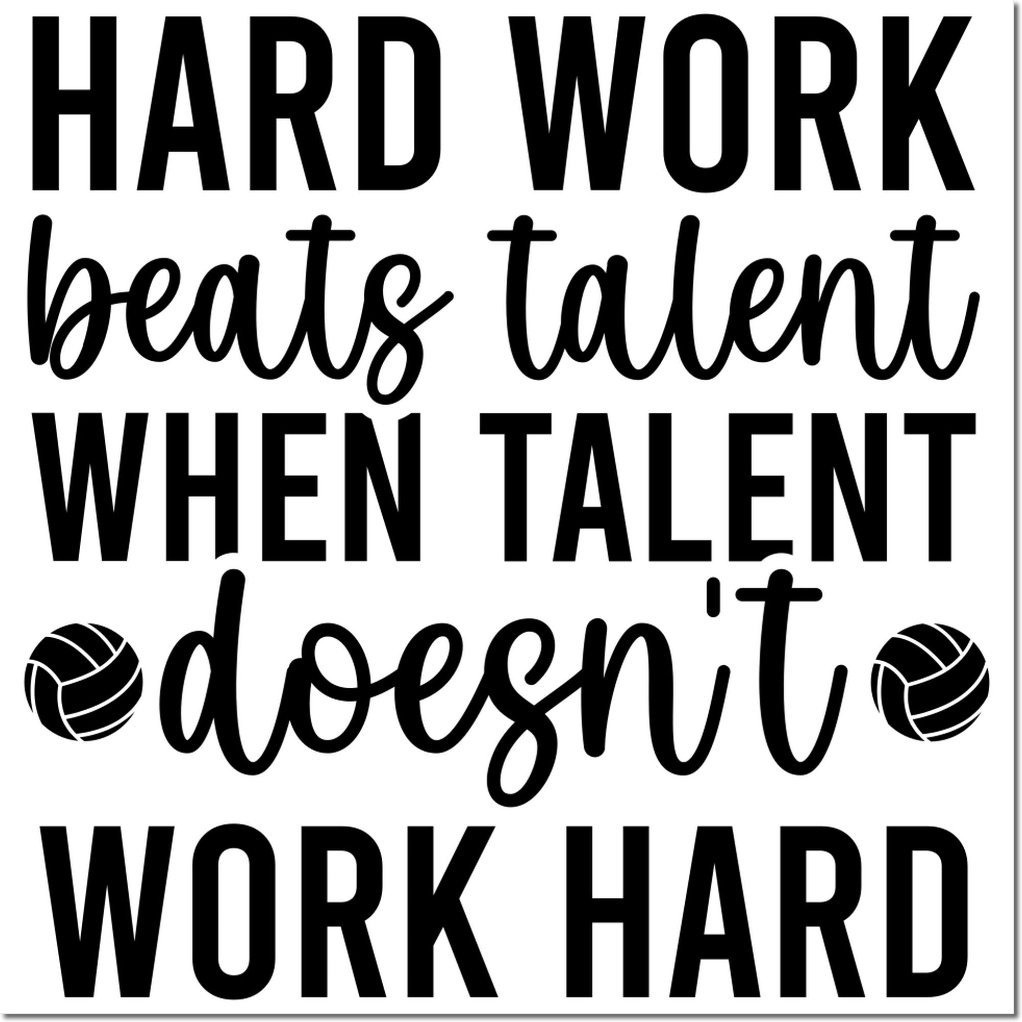 Inspirational rubber stamp design with quote Hard work beats talent when talent doesnt work hard and volleyball icons.