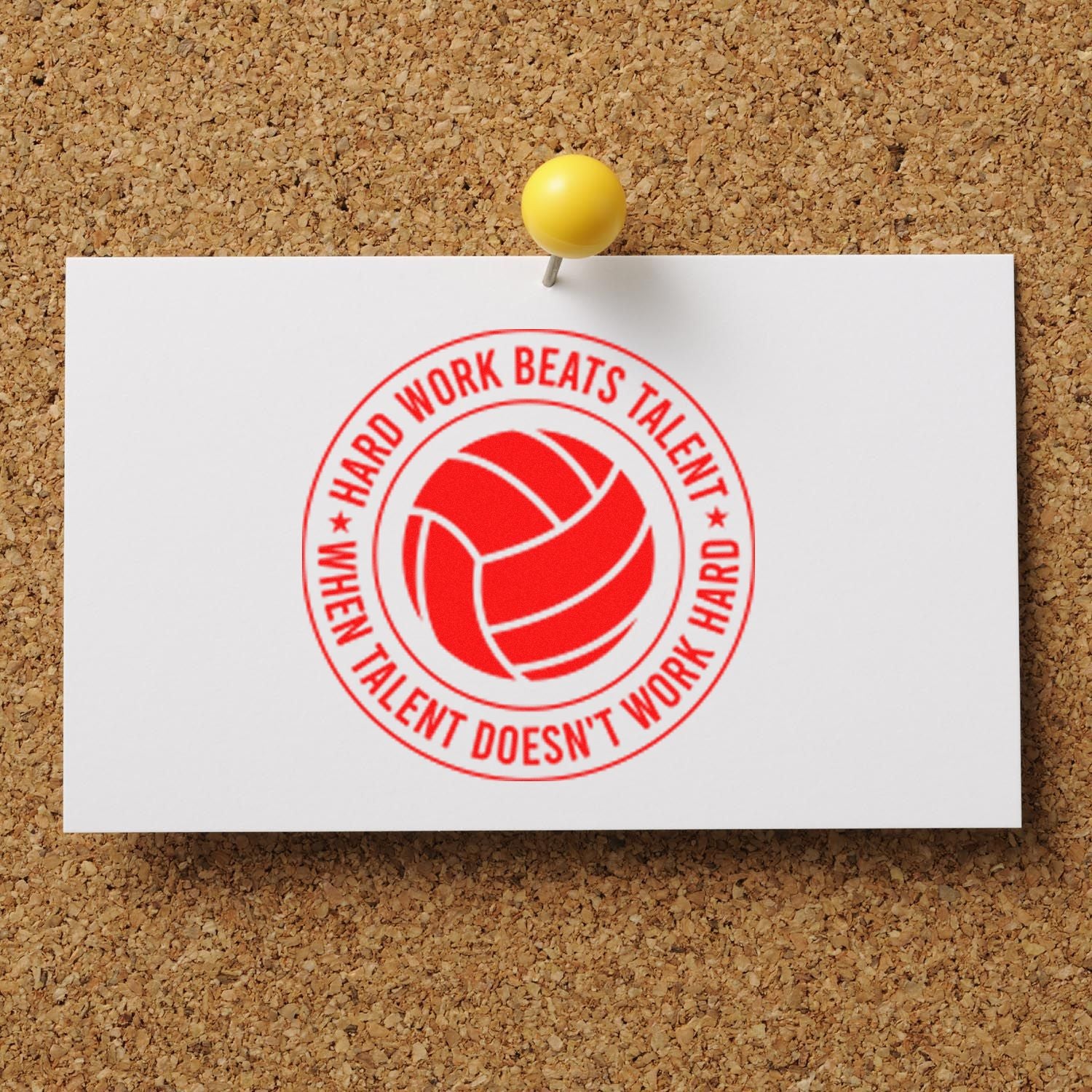 Motivational volleyball rubber stamp reading Hard work beats talent when talent doesnt work hard on pinned note.