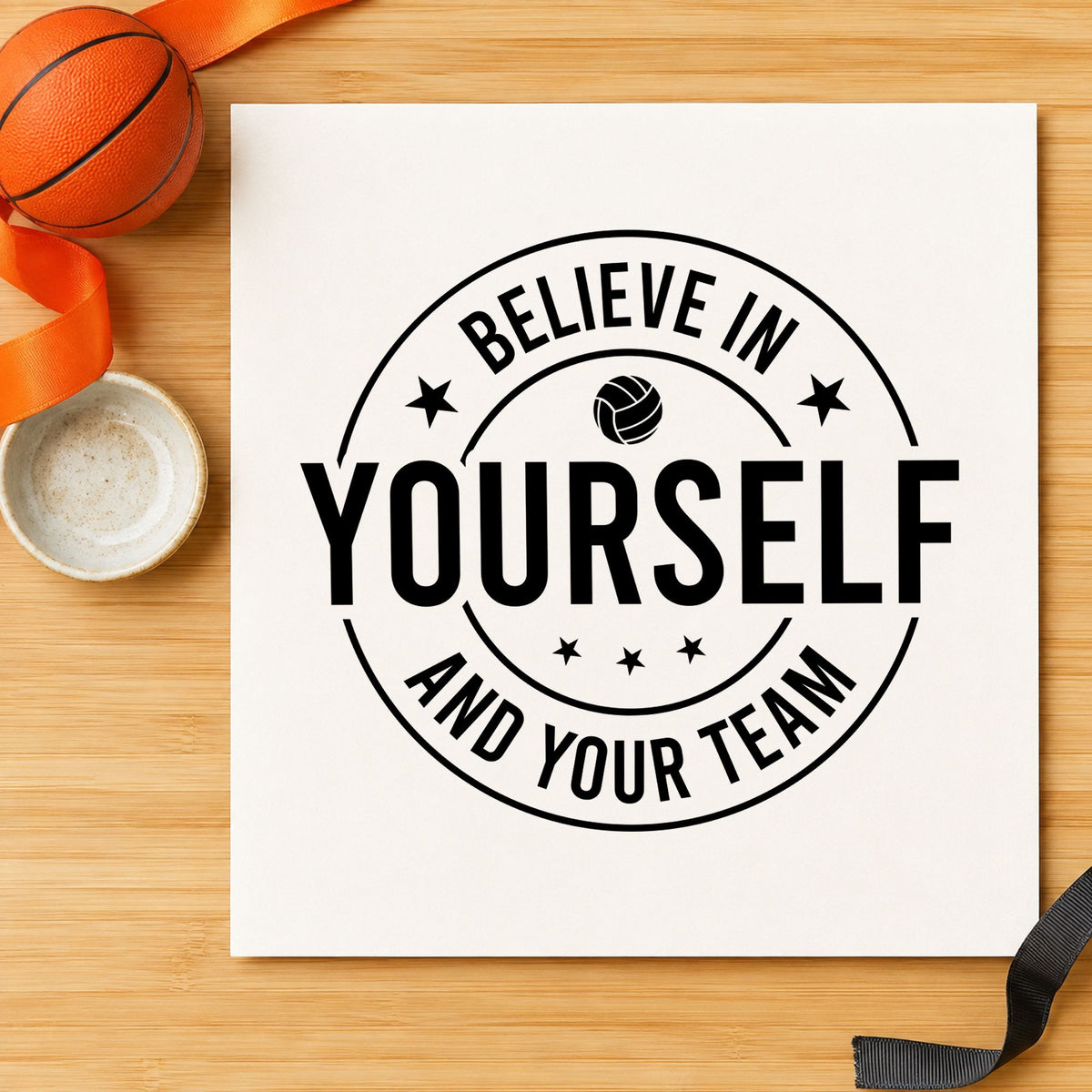 Believe Yourself Your Team rubber stamp printed in black ink, ready for skill progress sheet and similar paper crafts.
