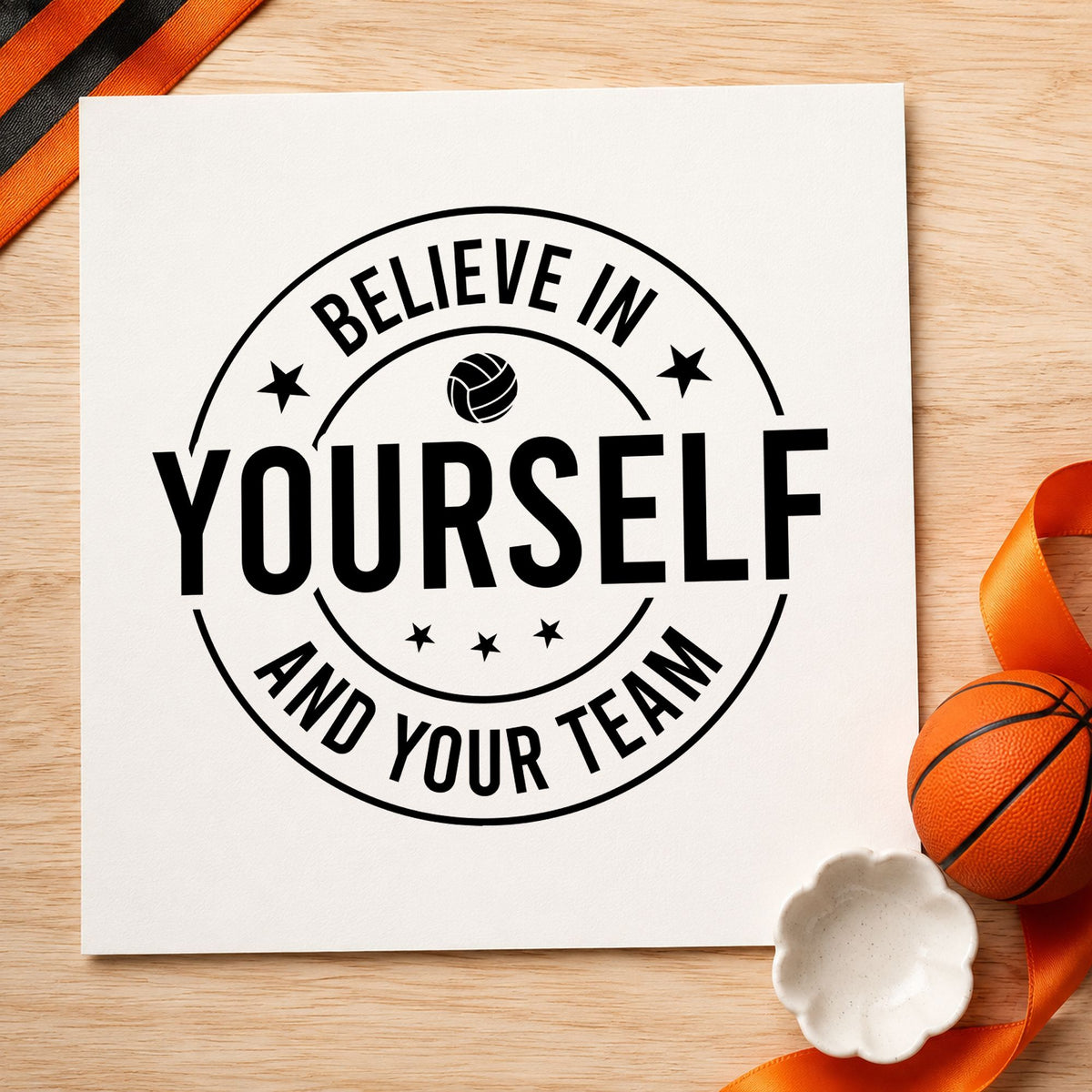 Believe Yourself Your Team rubber stamp printed in black ink, ready for circular star cards and similar paper crafts.