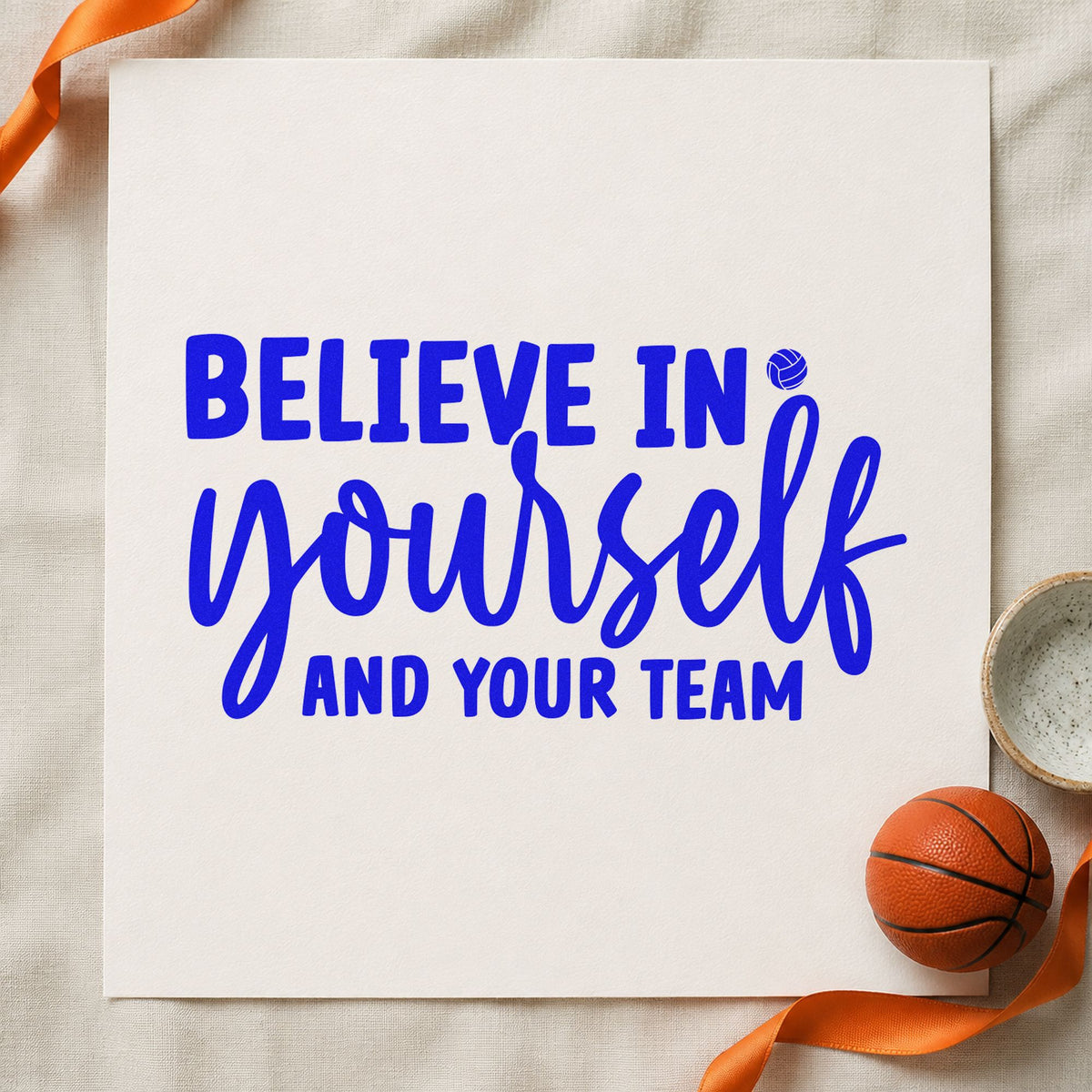 Believe Yourself And Team craft stamp in blue ink on cardstock, an easy option for long cloth printing.