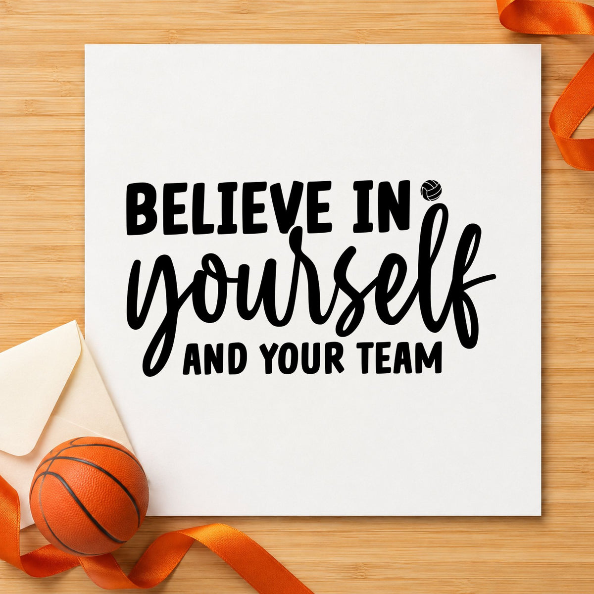 Believe Yourself And Team rubber stamp printed in black ink, ready for bold script cards and similar paper crafts.