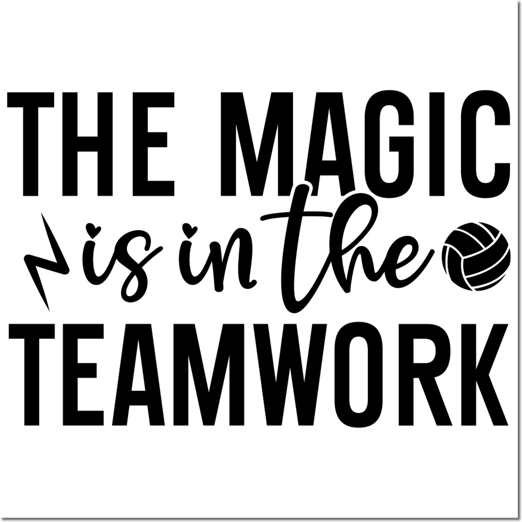 Inspirational teamwork rubber stamp design with The Magic is in the Teamwork quote for volleyball teams.